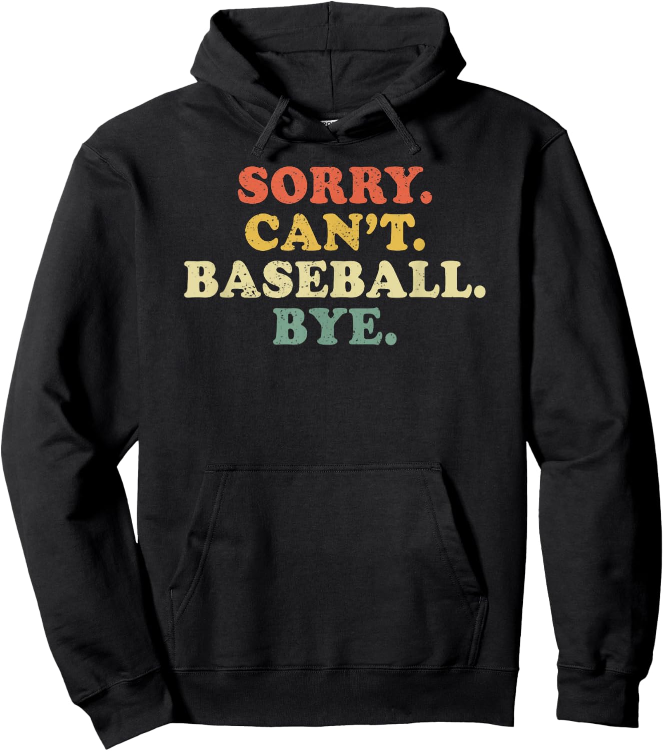 Sorry Can't Baseball Bye Funny Vintage Retro Distressed Gift Hoodie - Hoodie | Black