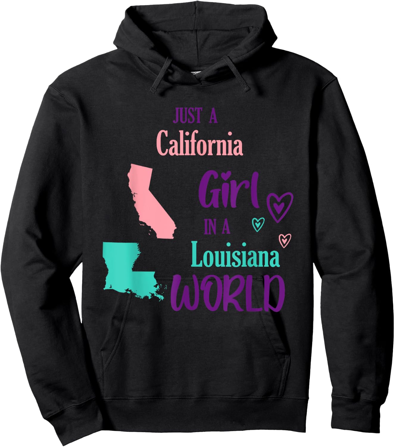 Proud Girl Just a California girl in a Louisiana World Hoodie - Hoodie | Black