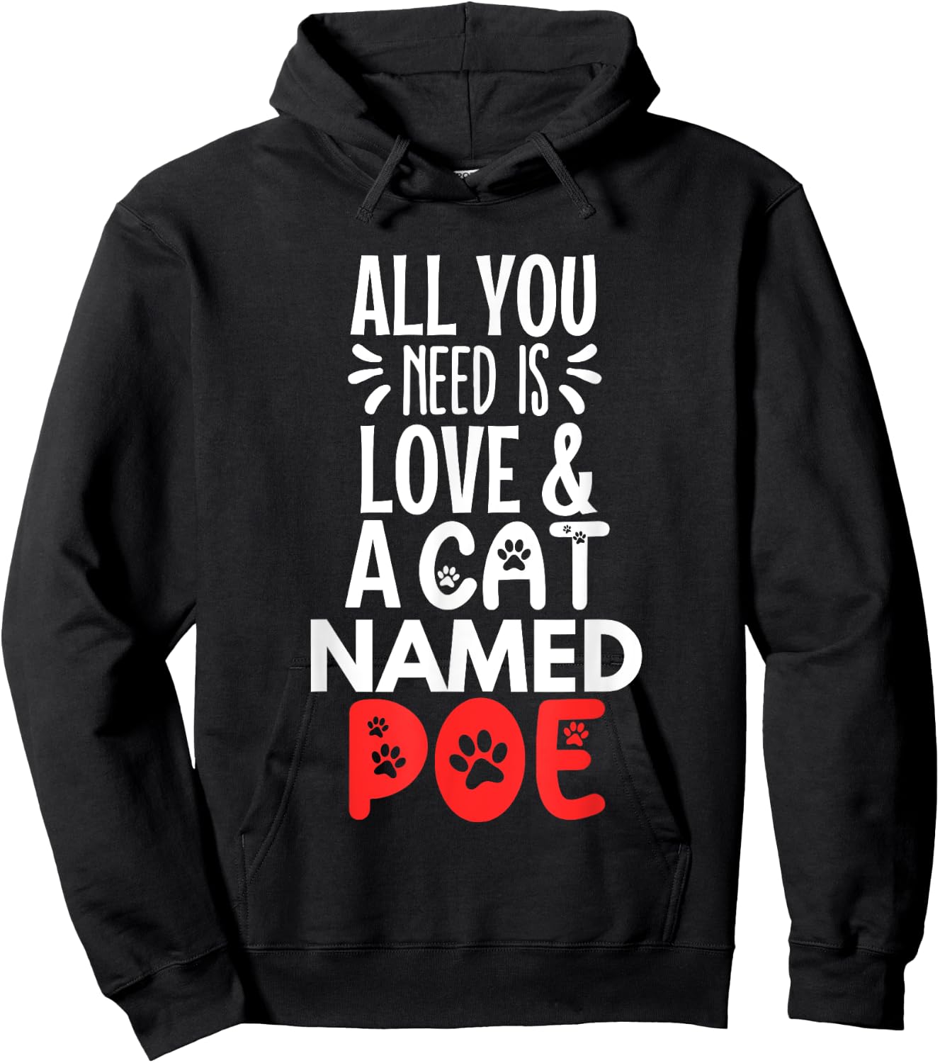 Cat Name Poe Design - All You Need is Love! Hoodie - Hoodie | Black