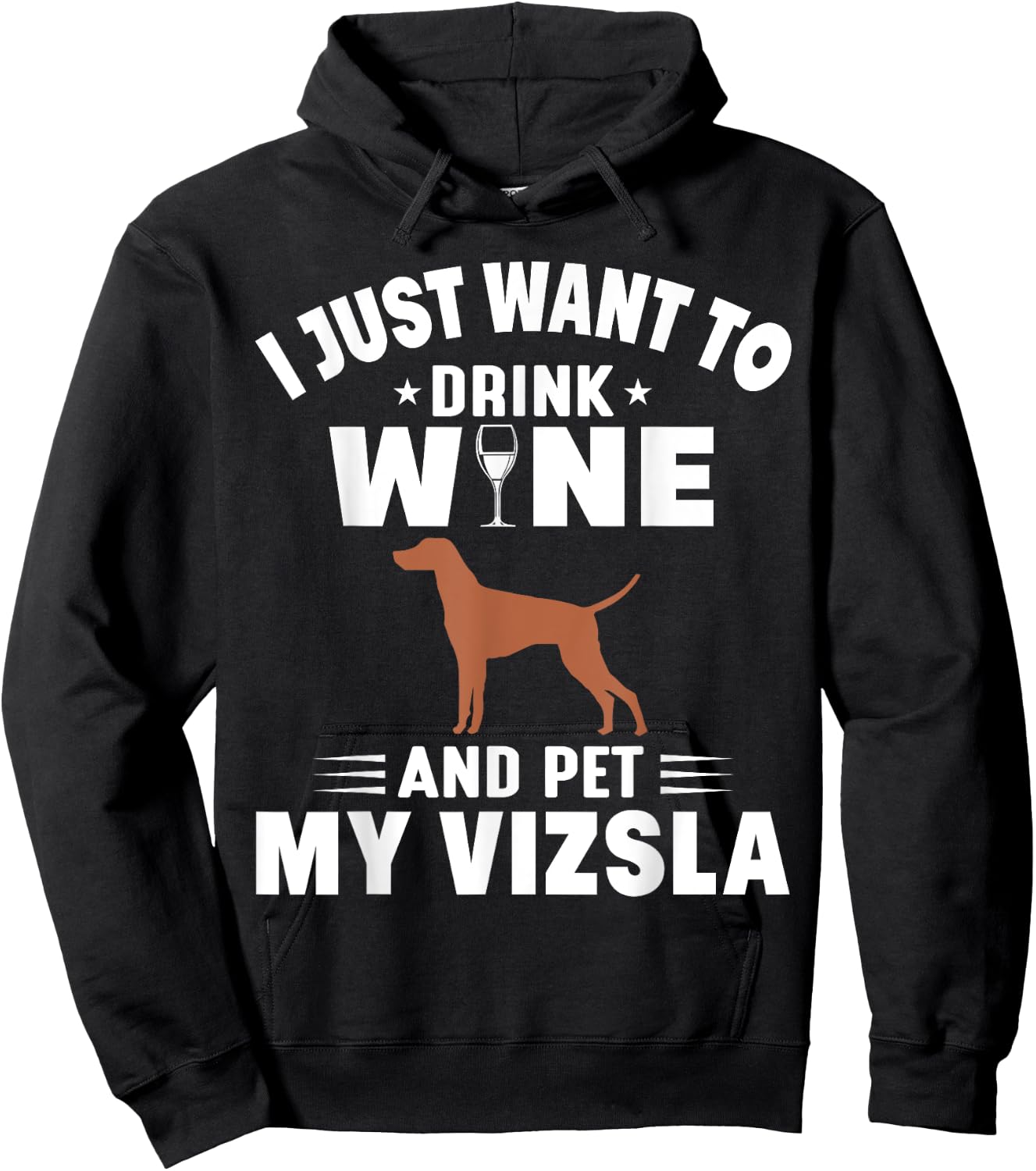 I Just Want To Drink Wine And Pet My Vizsla Hoodie - Hoodie | Black