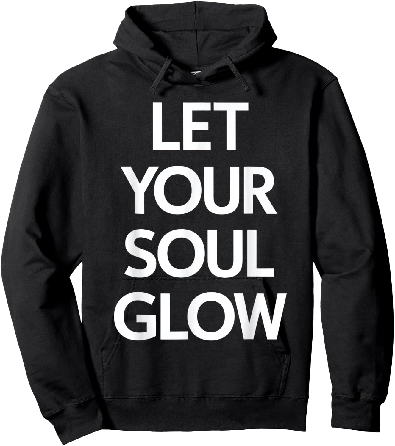 Let Your Soul Glow Inspirational Message Hoodie - Hoodie | Black