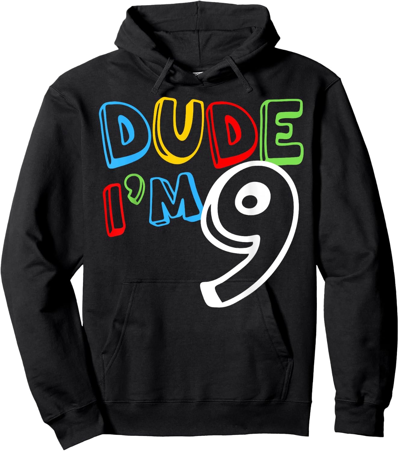 Dude I'm 9 Year Old It's My 9th Birthday Kid Happy Playful Hoodie - Hoodie | Black