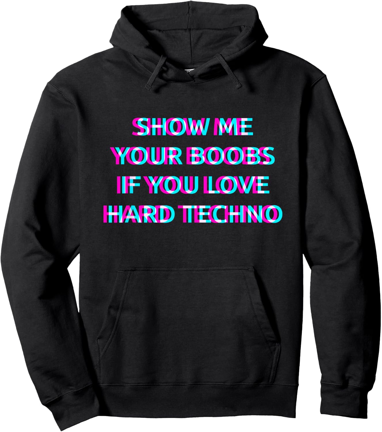 Show Me Your Boobs If You Love Hard Techno Music Hoodie - Hoodie | Black