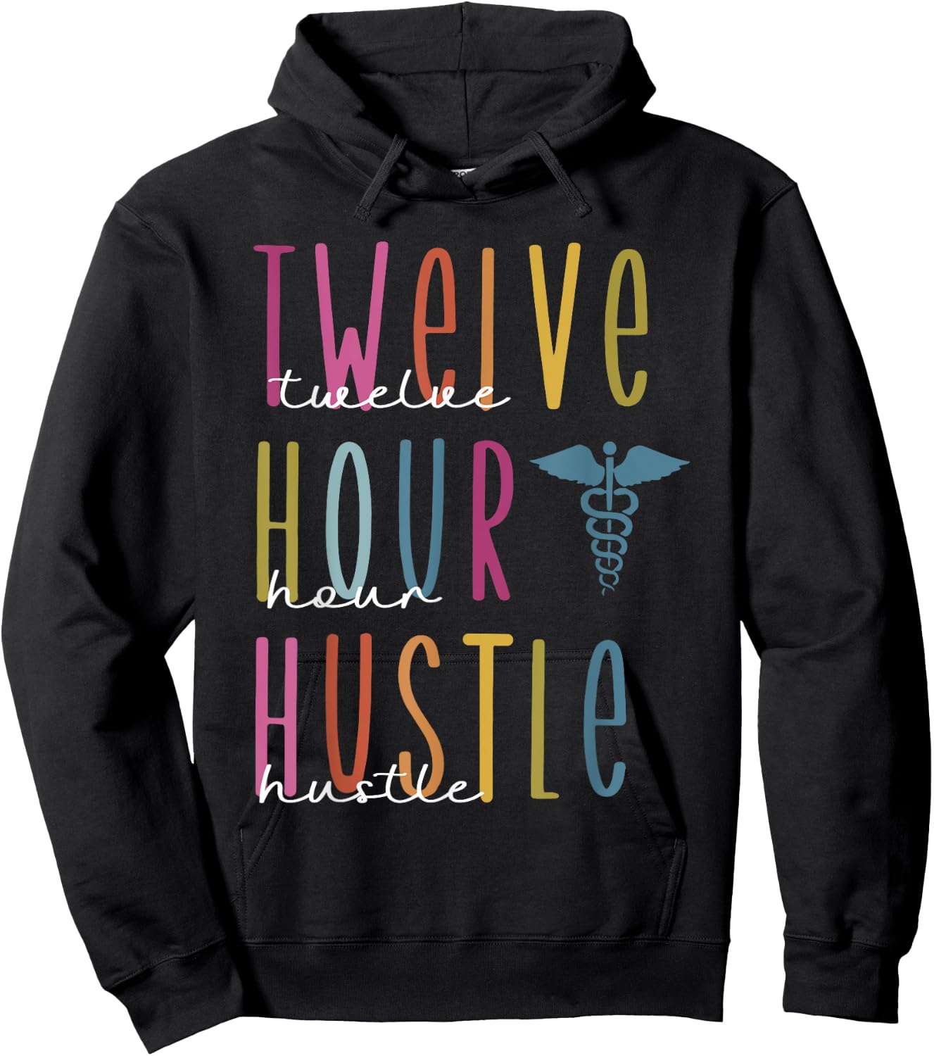 Twelve Hour Hustle , Funny s For Registered Nurses, Healt Hoodie - Hoodie | Black