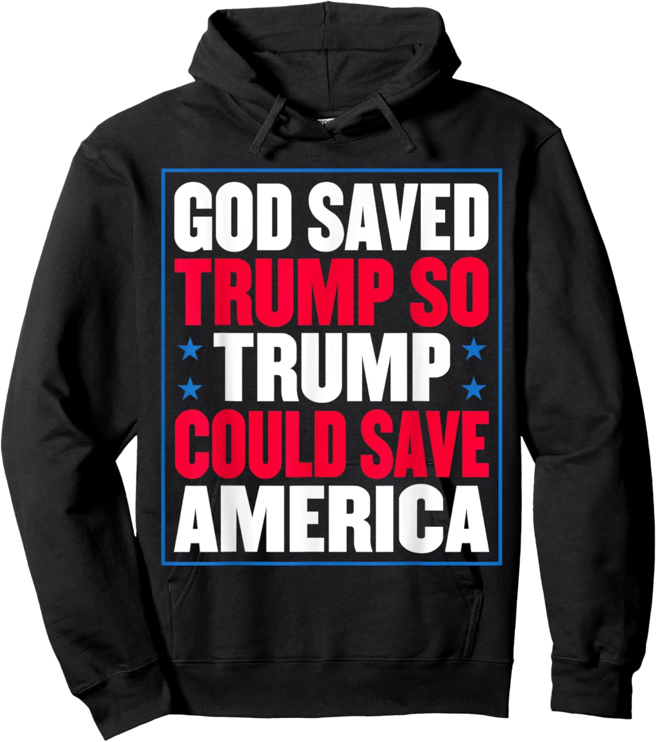 God Saved Trump So Trump Could Save America Hoodie - Hoodie | Black