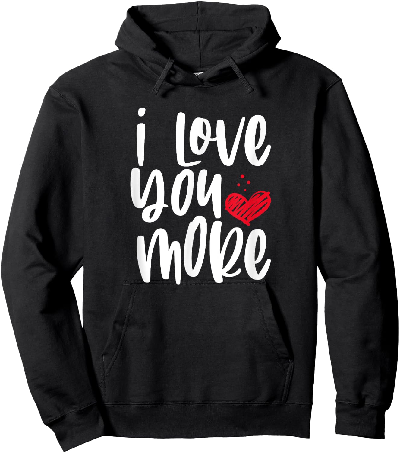 I Love You More Hoodie - Hoodie | Black