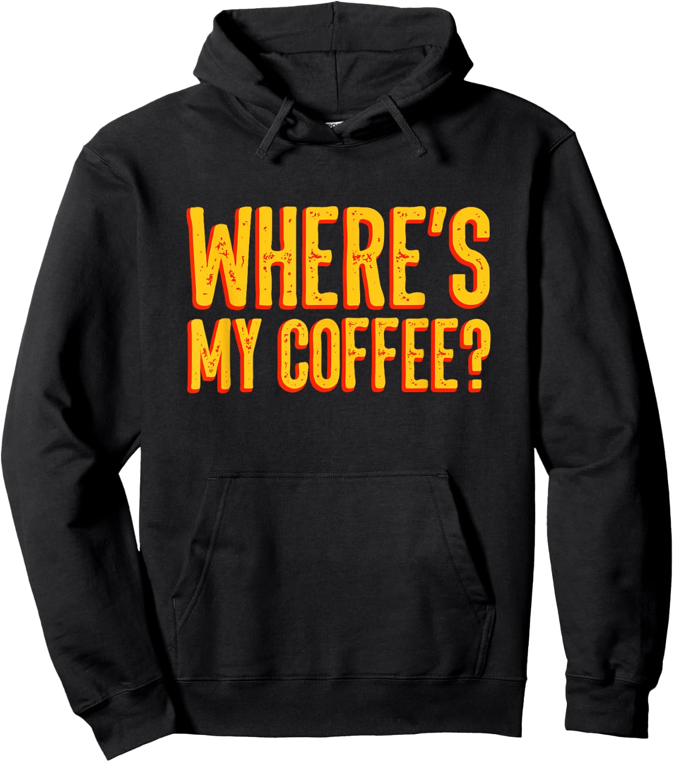 Where's my coffee? shirt Hoodie - Hoodie | Black