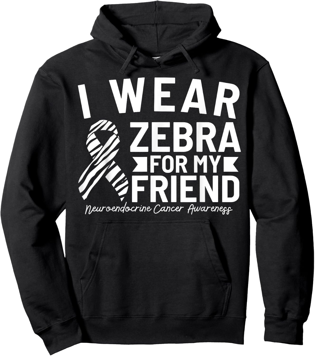 I Wear Zebra For My Friend Neuroendocrine Cancer Awareness Hoodie - Hoodie | Black
