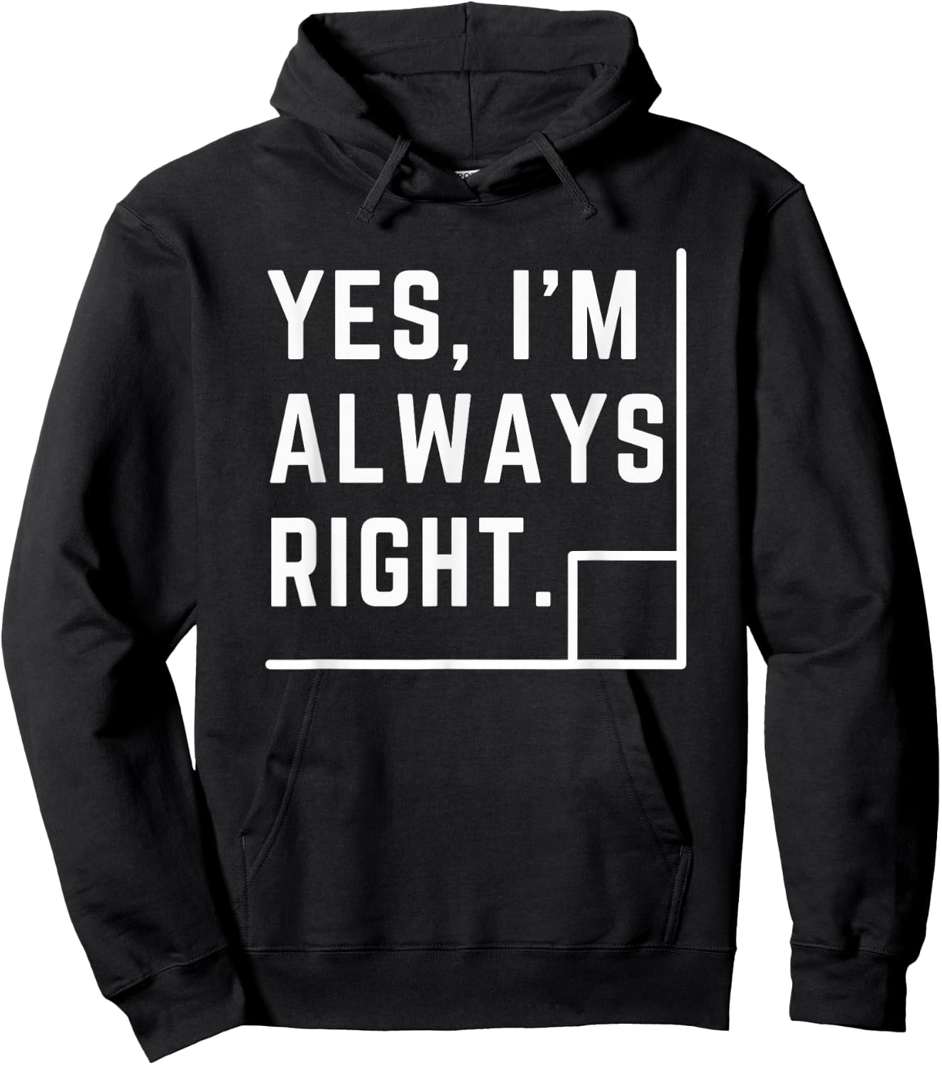 Yes, I Am Always Right Funny Math Teacher Geometry Pun Men Women Girls Kids Hoodie - Hoodie | Black
