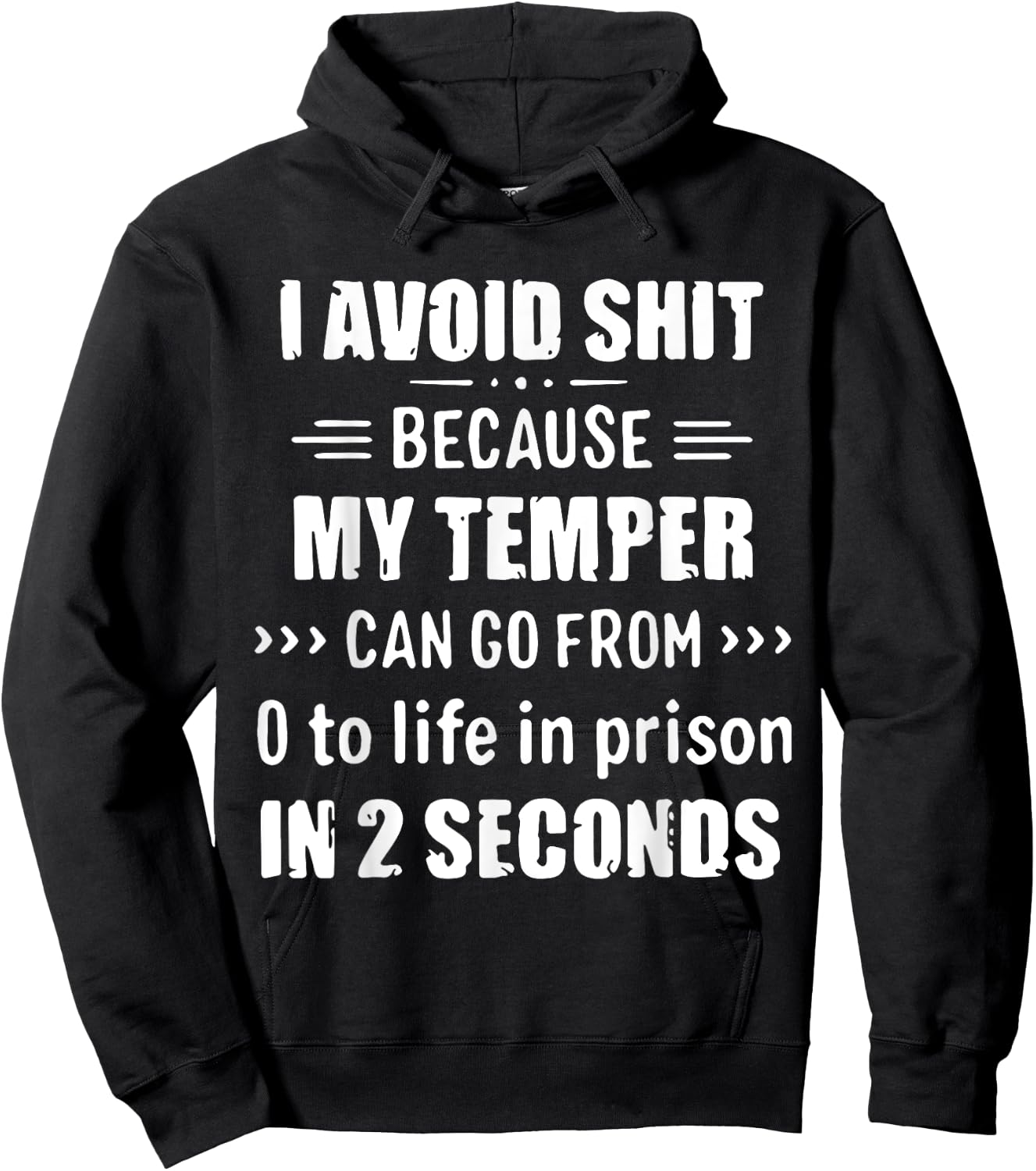 I Avoid Shit Because My Temper Can Go From To Life In Prison Hoodie - Hoodie | Black