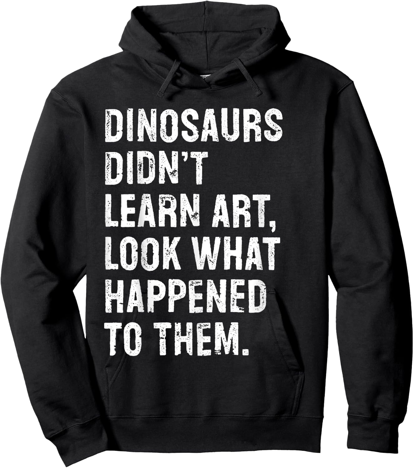 Dinosaurs Didn't Learn Art Funny Art Teacher Hoodie - Hoodie | Black
