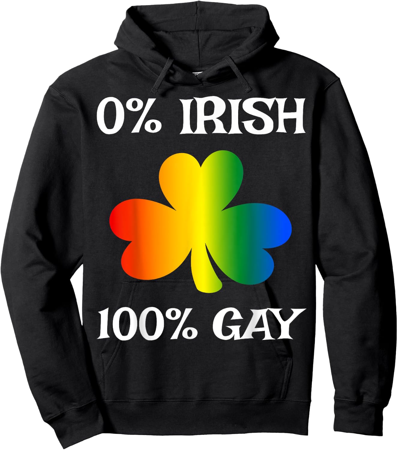 0% Irish 100% Gay Funny St. Saint Patrick's Day Hoodie - Hoodie | Black