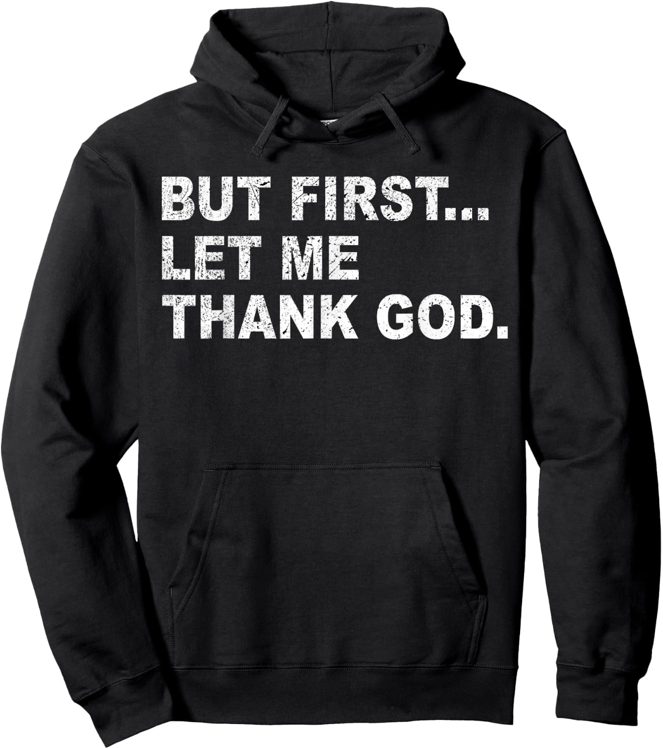 But First Let Me Thank God Hoodie - Hoodie | Black