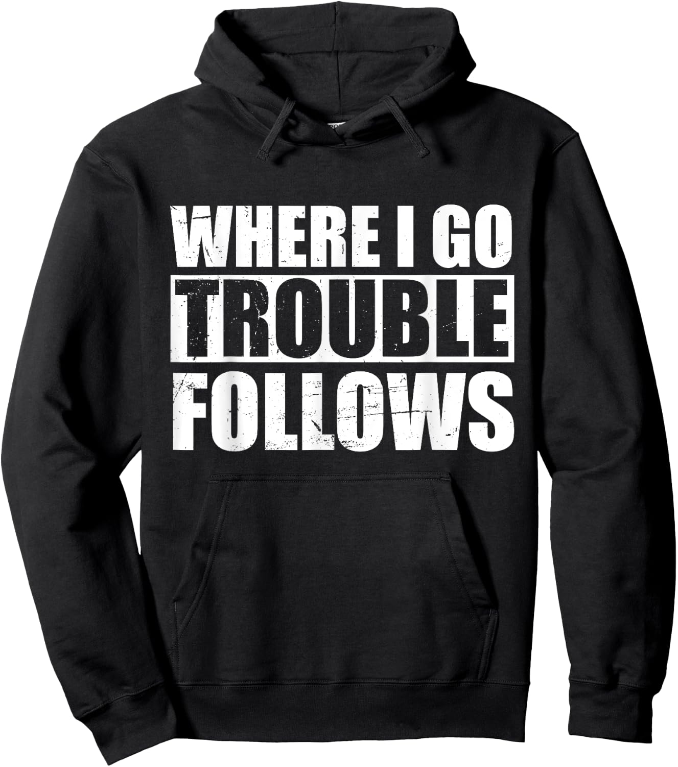 Where I Go Trouble Follows Funny Friends Matching Hoodie - Hoodie | Black