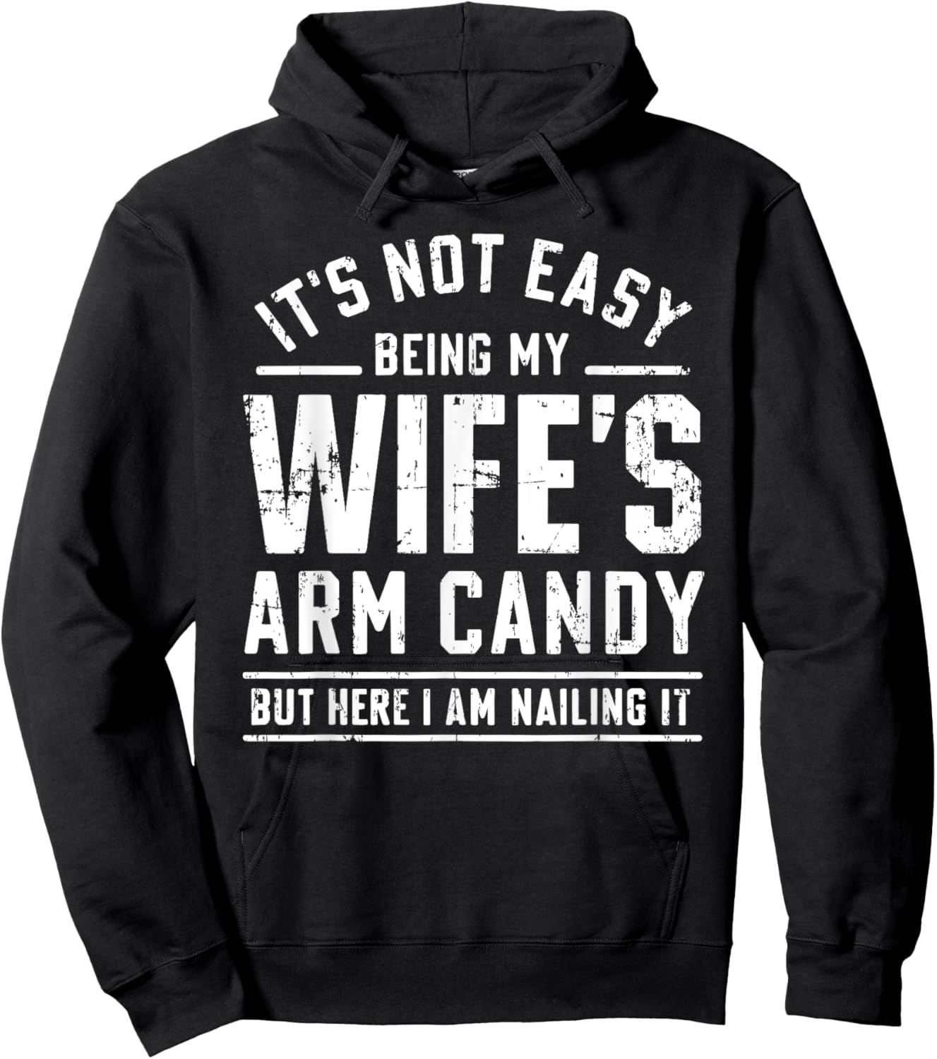 Funny Husband Gifts It's Not Easy Being My Wife's Arm Candy Hoodie - Hoodie | Black