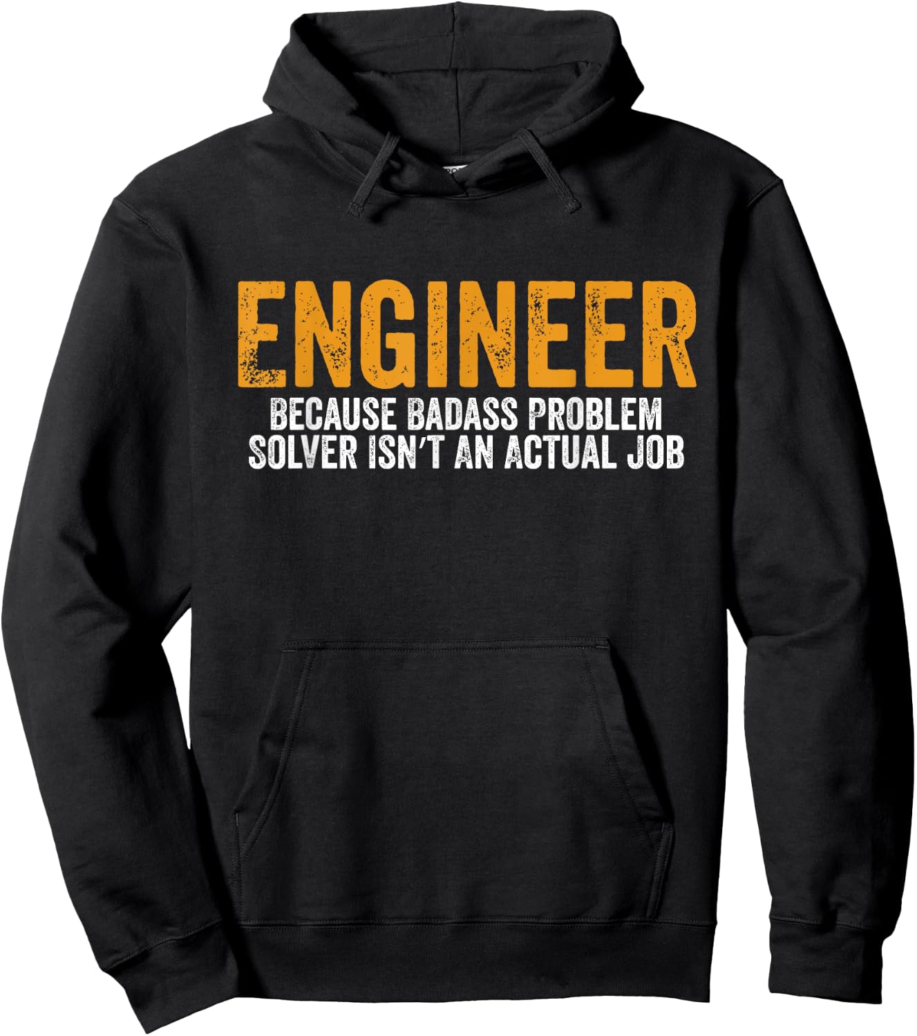 Engineer Because Badass Problem Solver Isn’t An Actual Job Hoodie - Hoodie | Black