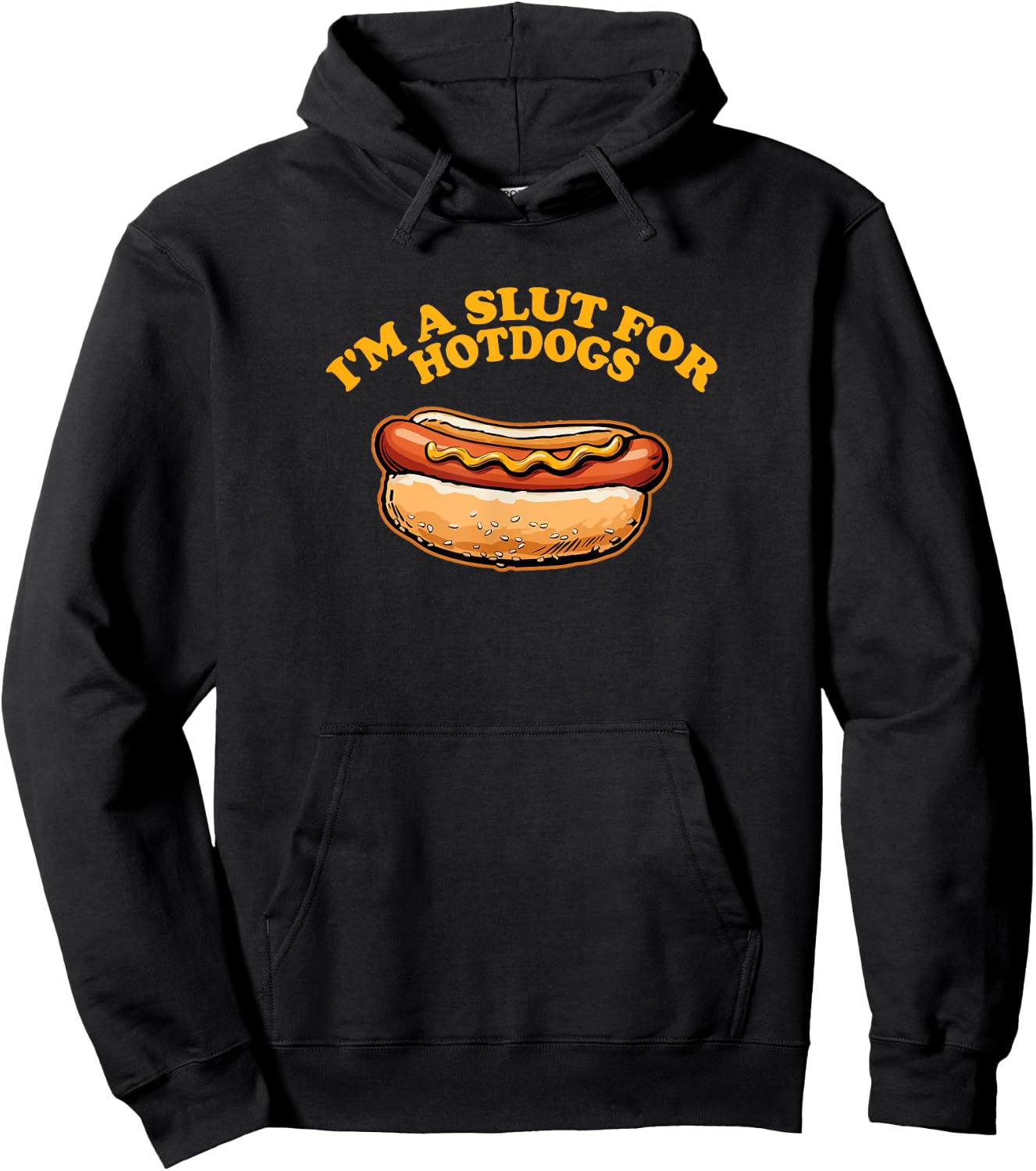 I'M A SLUT FOR HOTDOGS Funny Hungry Weiner Lovers Hoodie - Hoodie | Black