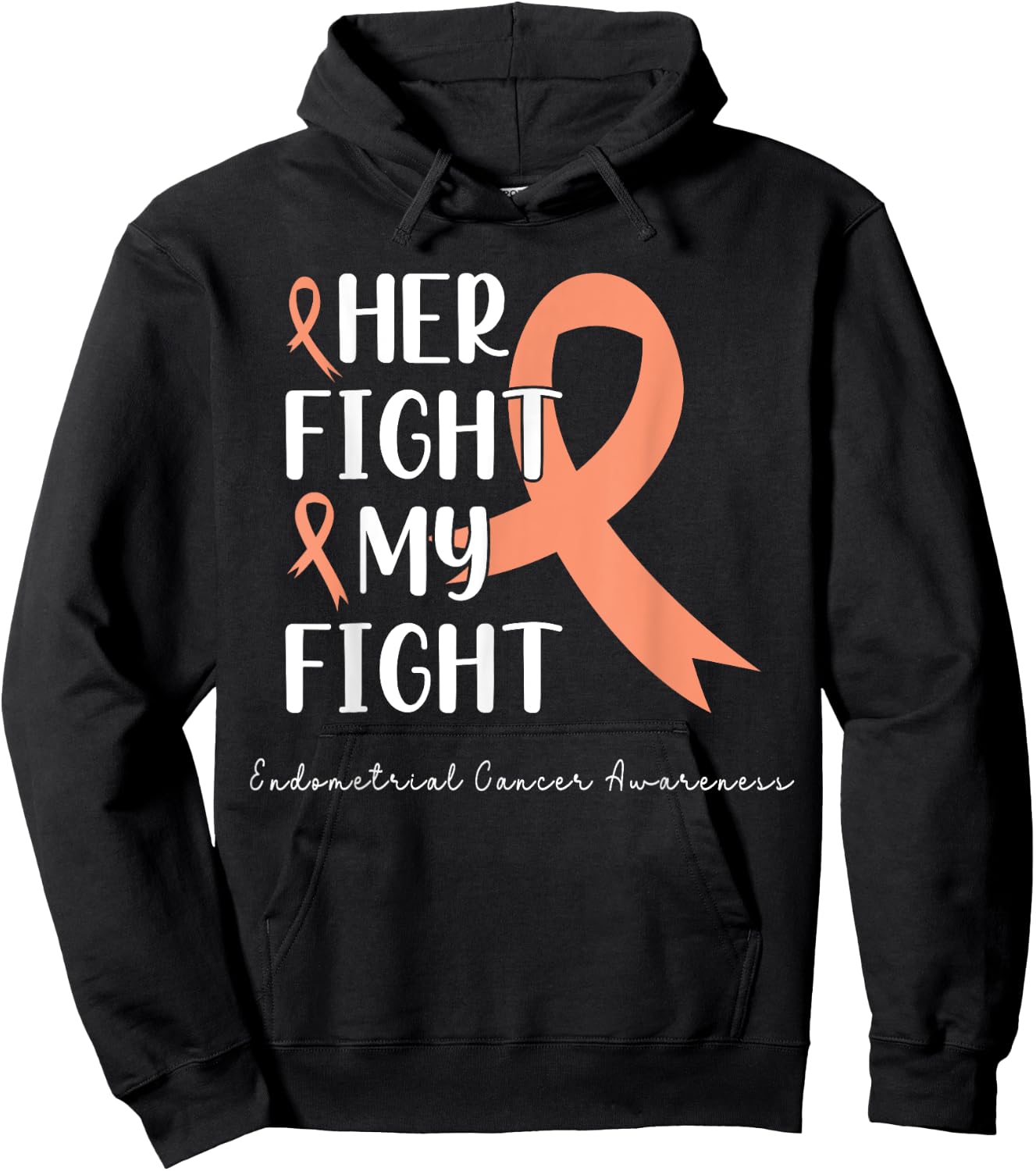 Her Fight is my Fight Endometrial Cancer Peach Ribbon Hoodie - Hoodie | Black