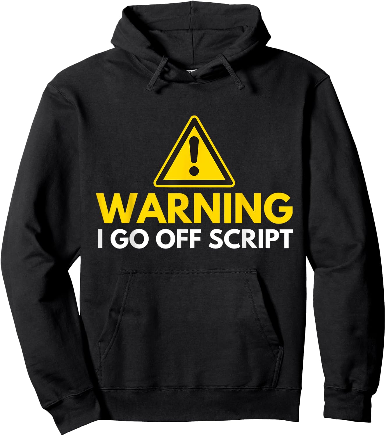 Warning. I go off script. Hoodie - Hoodie | Black