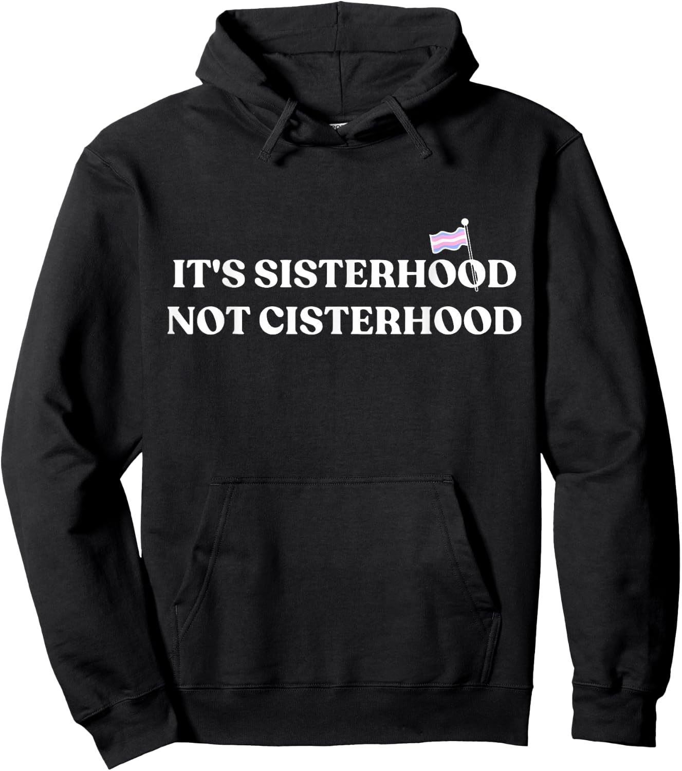 It's Sisterhood Not Cisterhood Trans Pride Month LGBT Flag Hoodie - Hoodie | Black