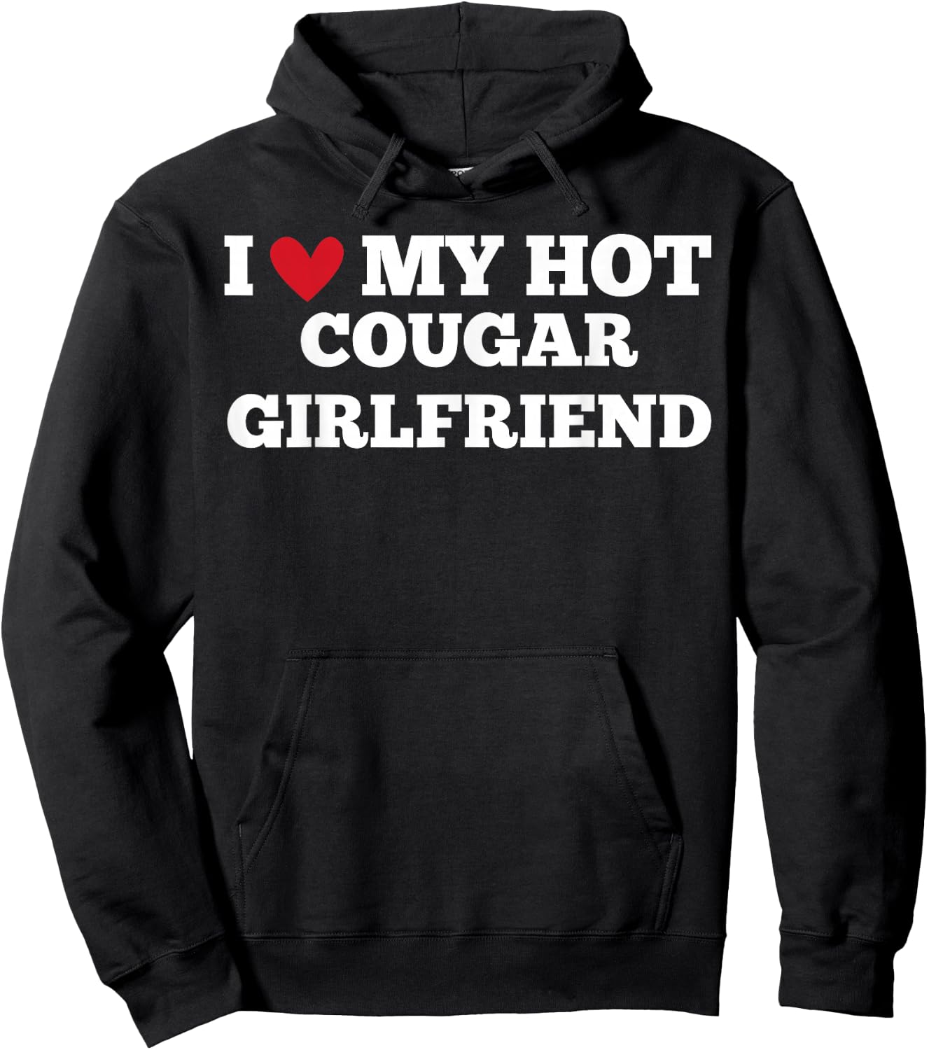 I Love My Hot Cougar Girlfriend Funny Birthday Anniversary Hoodie - Hoodie | Black
