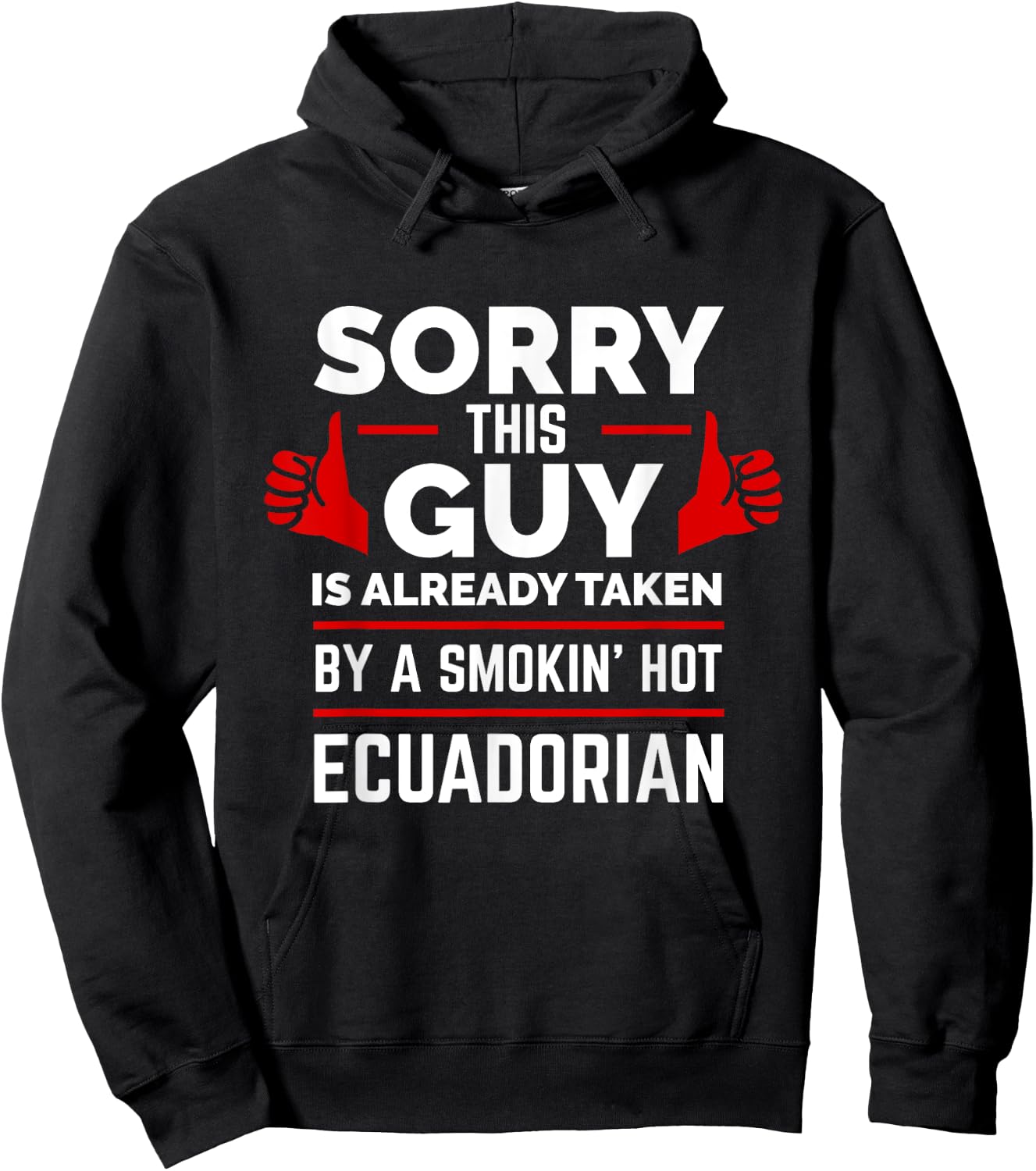 Sorry This Guy is Taken by Smoking Hot Ecuadorian Ecuador Hoodie - Hoodie | Black