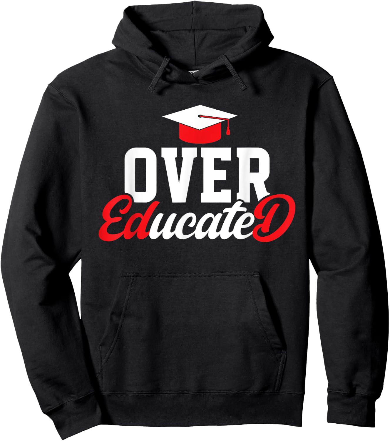 Doctor of Education Over Educated Ed.D. Doctorate Graduation Hoodie - Hoodie | Black
