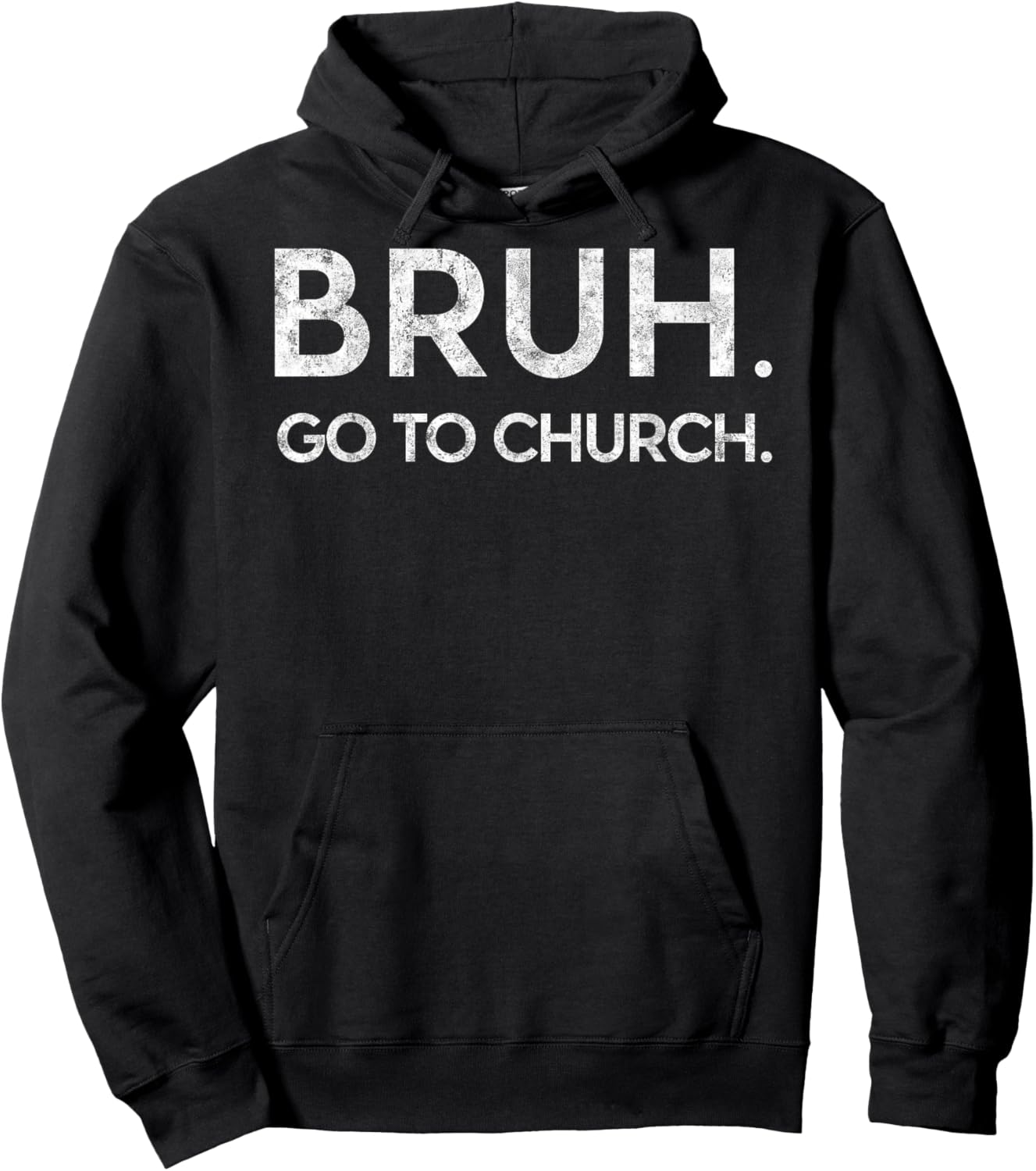 Bruh Go to Church Funny Christian Jesus Christ Prayer Humor Hoodie - Hoodie | Black