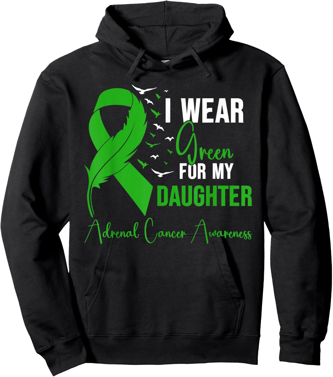 Adrenal Cancer Awareness I Wear Green for My Daughter Hoodie - Hoodie | Black