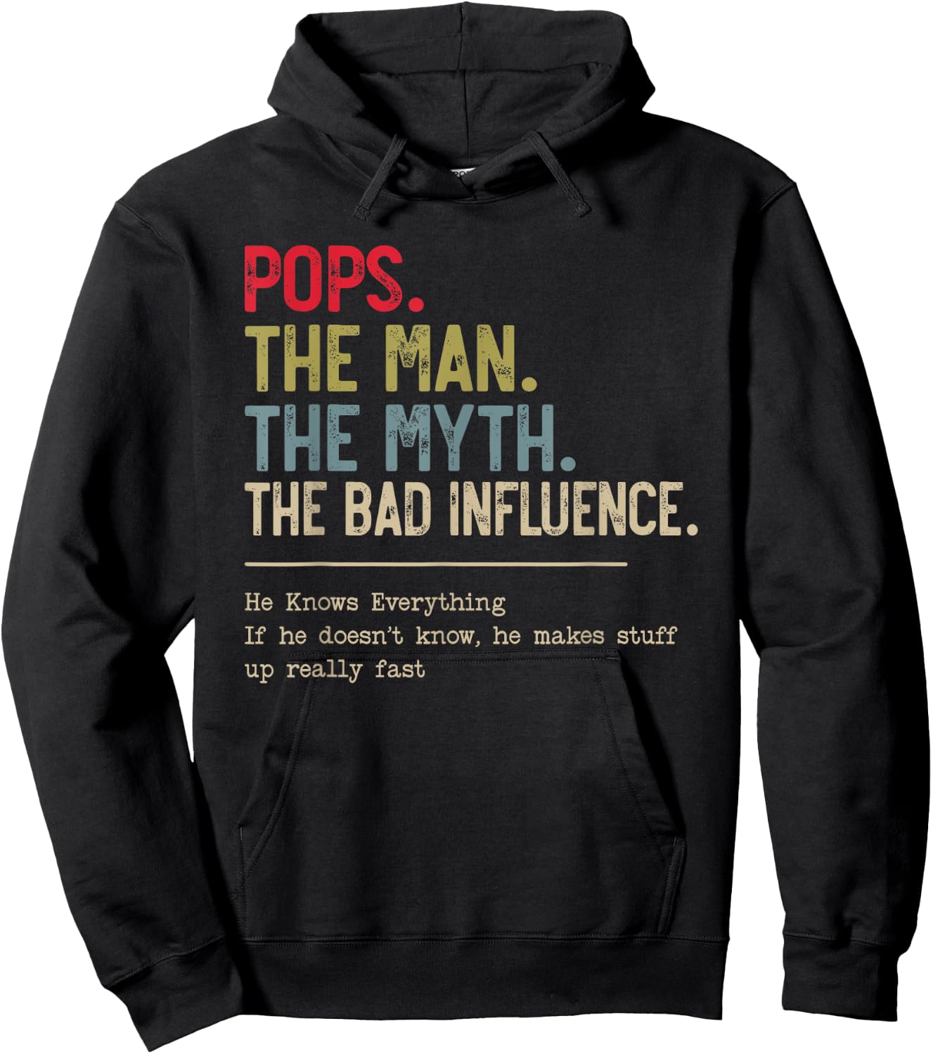 Pops The Man The Myth The Bad Influence He Knows Everything Hoodie - Hoodie | Black