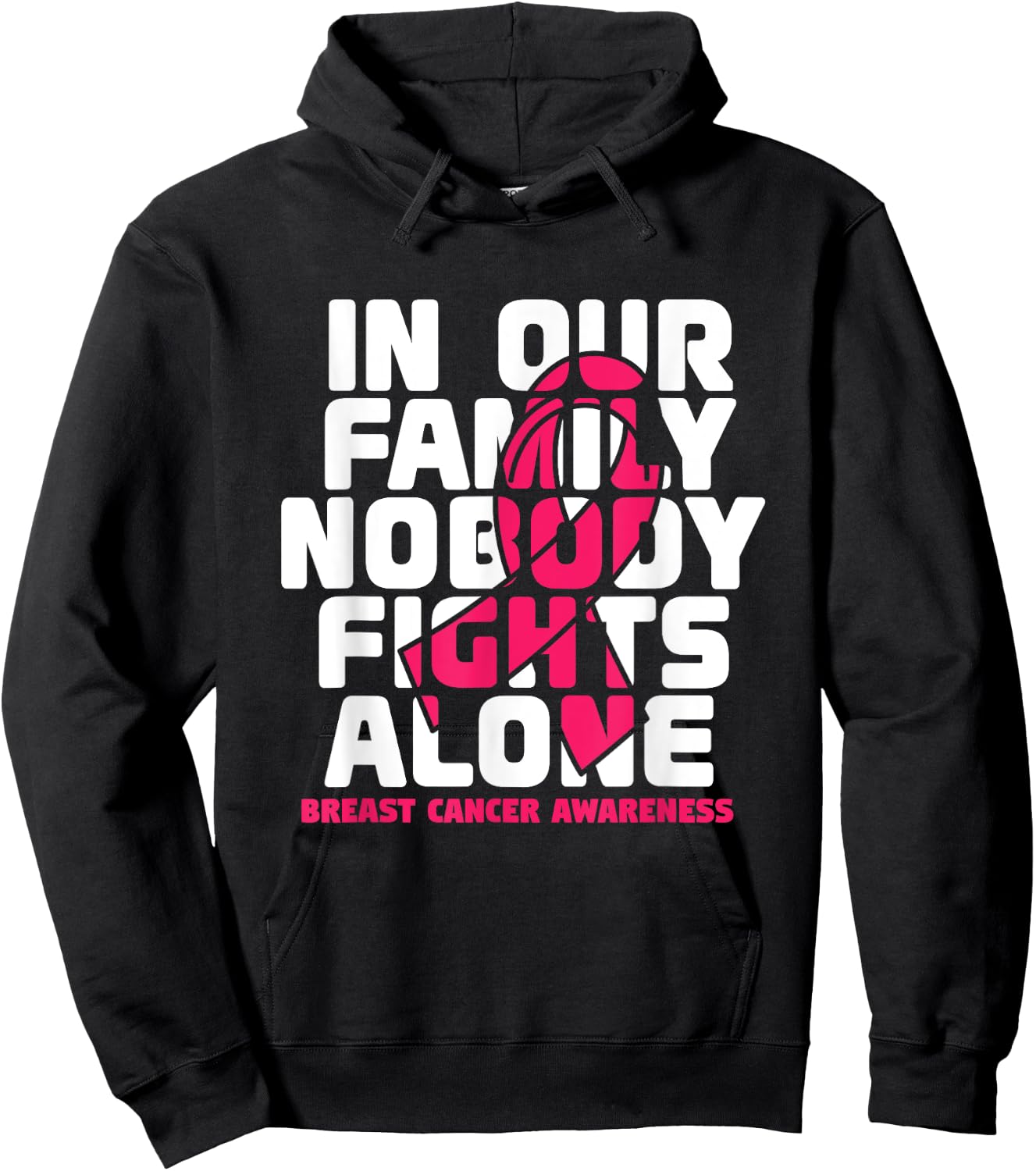 In Our Family Nobody Fights Alone, breast cancer Hoodie - Hoodie | Black