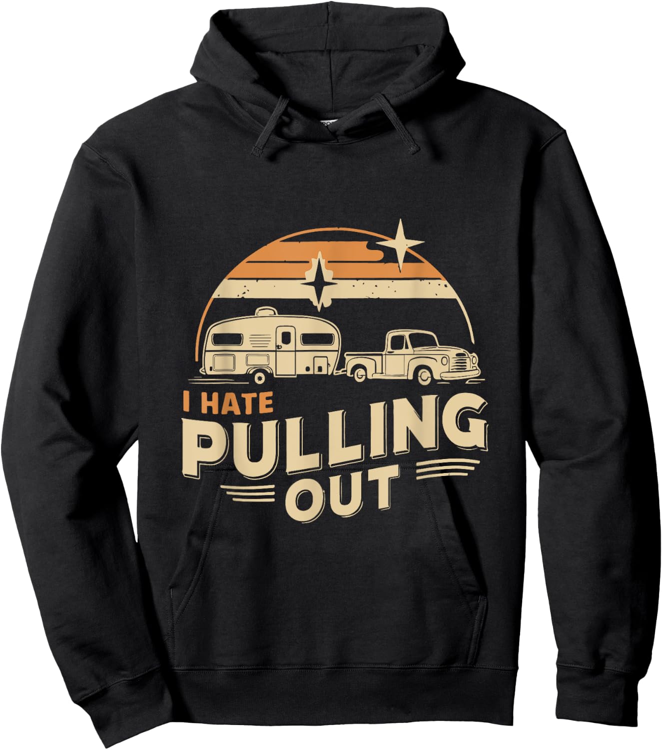 Retro Vintage Funny I Hate Pulling Out Camping Hoodie - Hoodie | Black