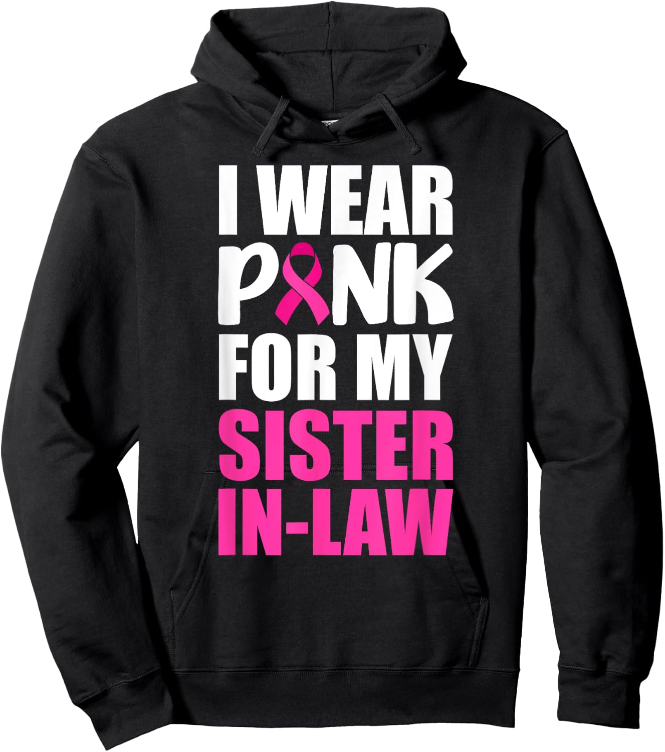 I Wear Pink For My Sister-In-Law Pink Ribbon Breast Cancer Hoodie - Hoodie | Black