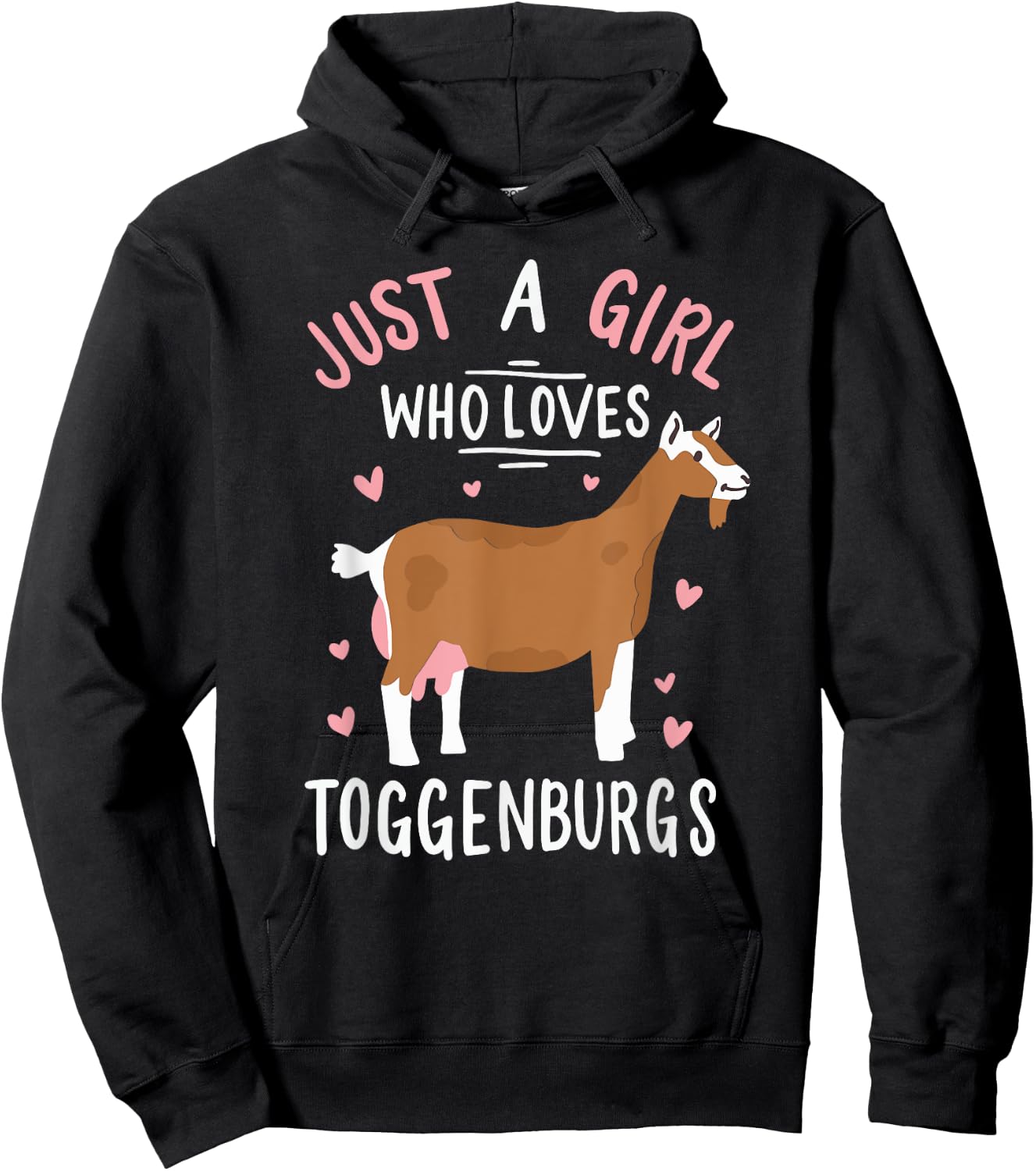 Just A Girl Who Loves Toggenburgs Funny Goat Farmer Wife Hoodie - Hoodie | Black