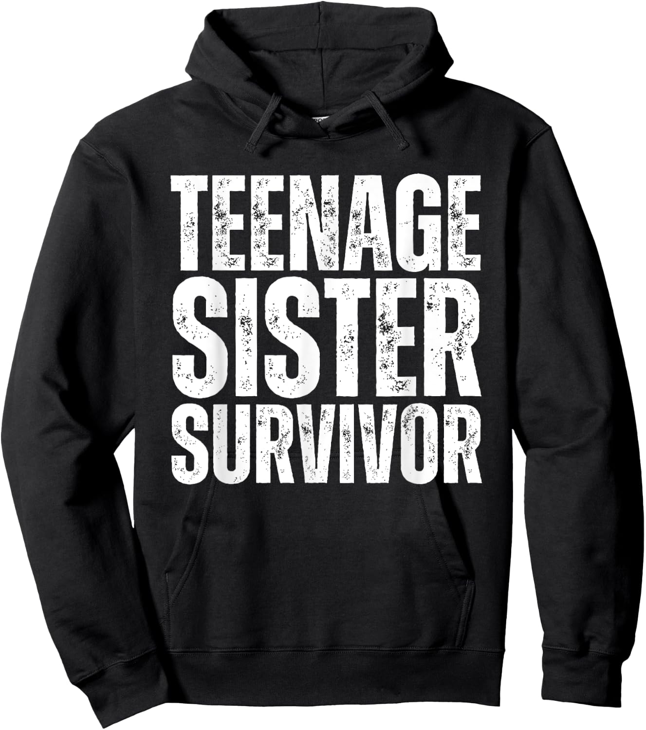 Teenage Sister Survivor Funny Sister Hoodie - Hoodie | Black