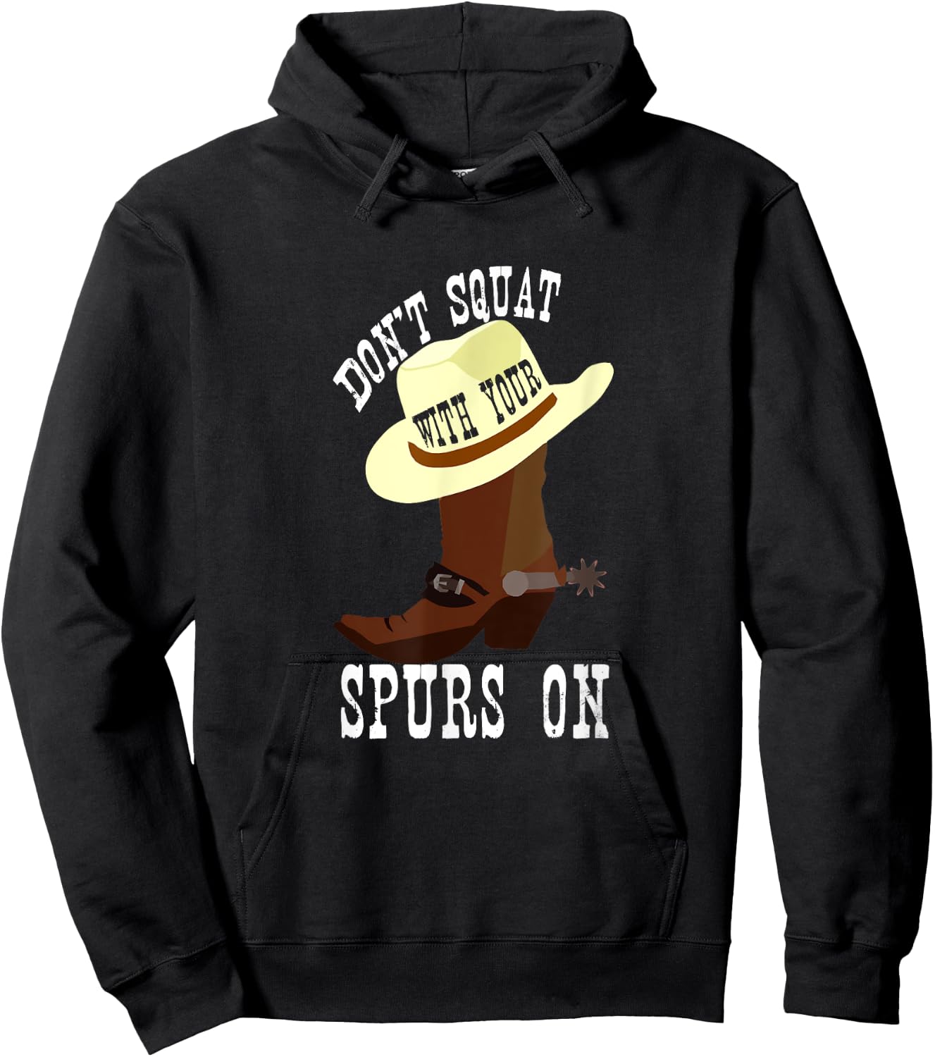 Don't Squat With Your Spurs On Funny Cowboy Western Hoodie - Hoodie | Black