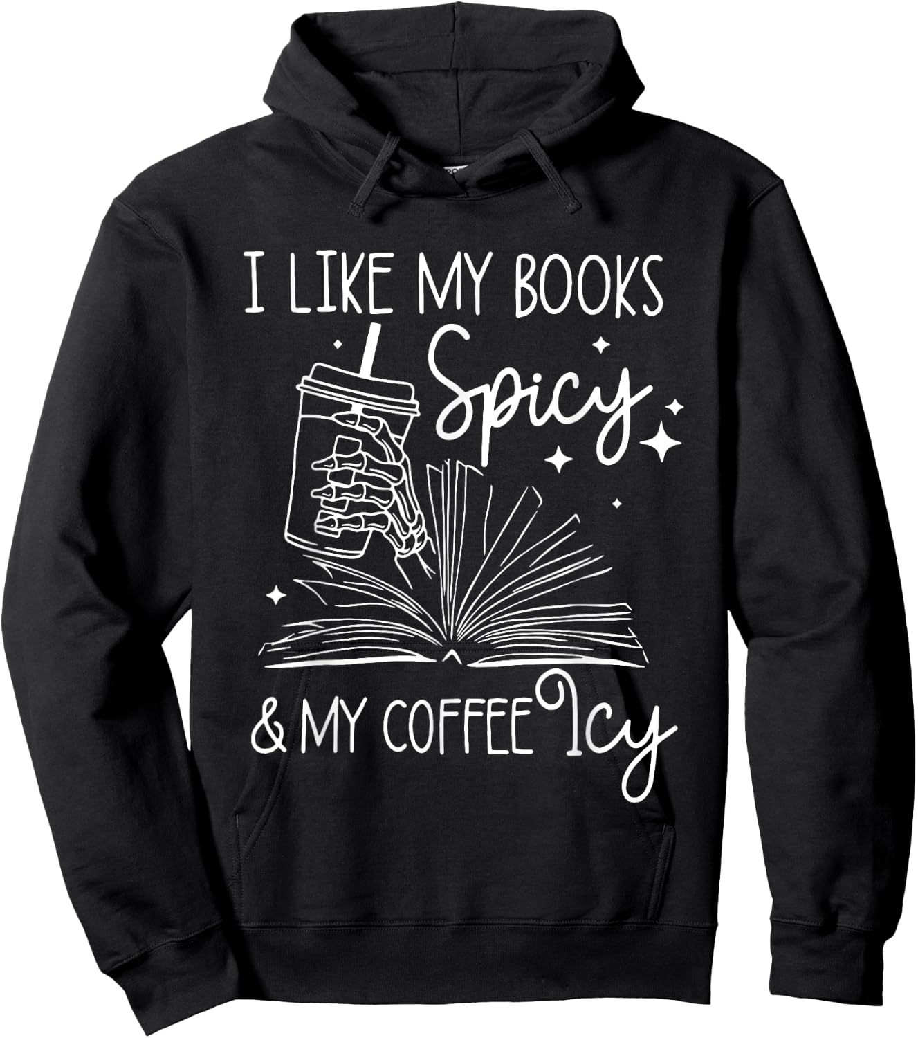 I Like My Books Spicy And My Coffee Icy Reader Reading Lover Hoodie - Hoodie | Black