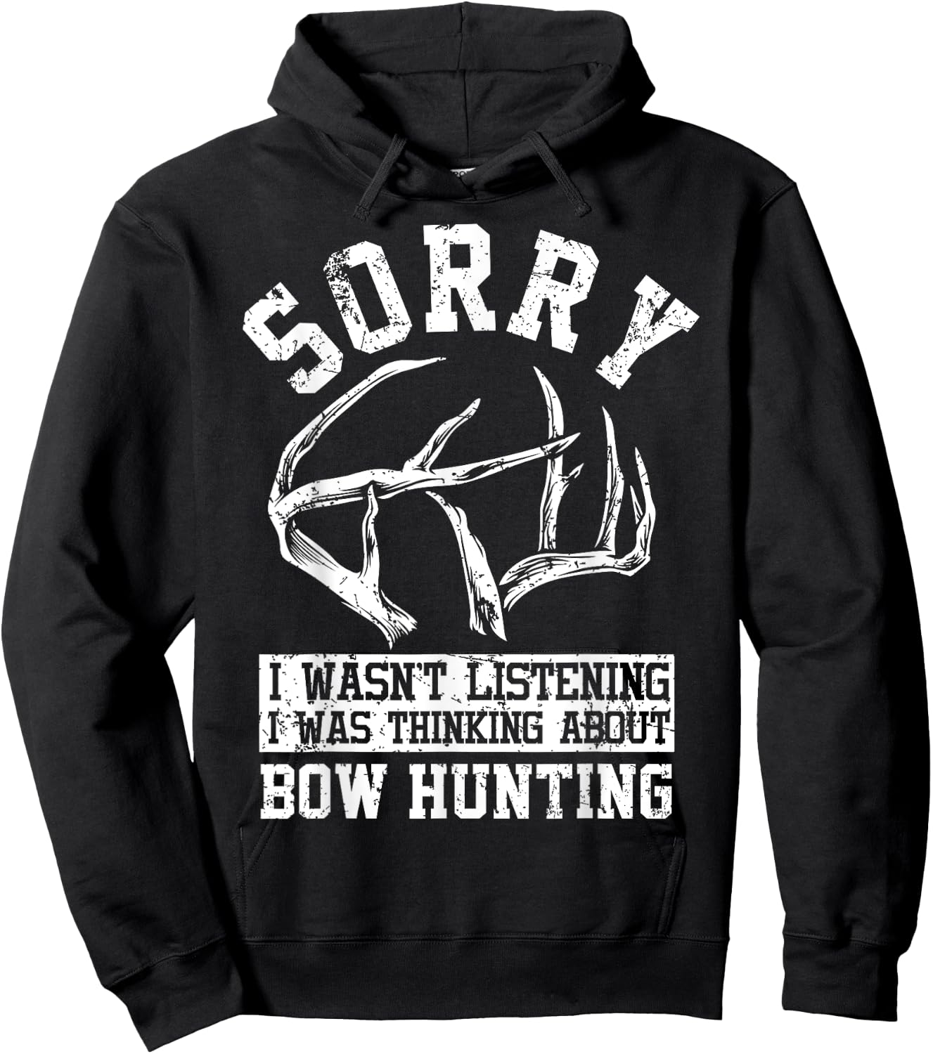 Funny Bow Hunting Gear I Wast Listening Antlers Deer Bow Hoodie - Hoodie | Black