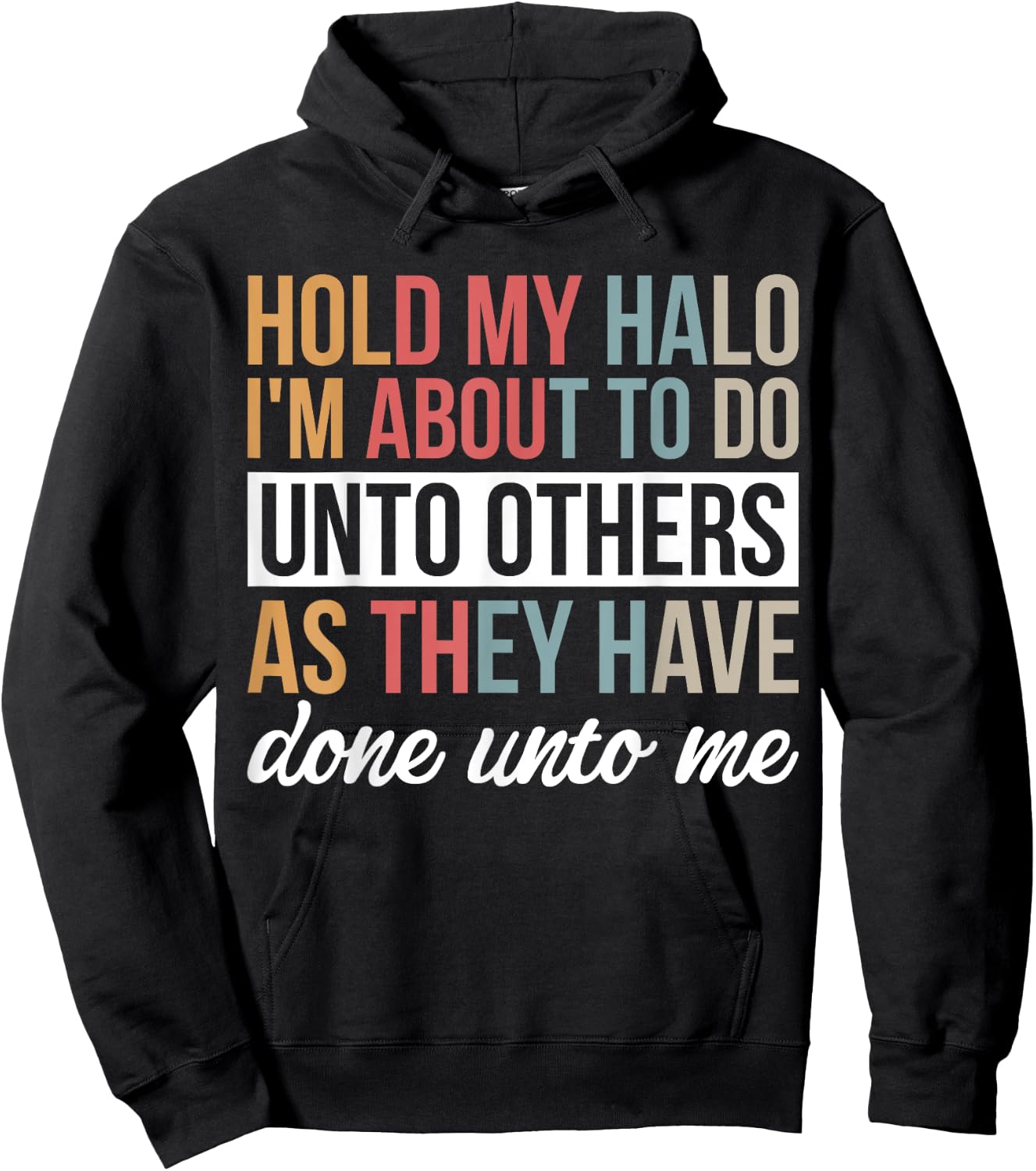 Hold My Halo I’m About To Do Unto Others As They Have Done Hoodie - Hoodie | Black