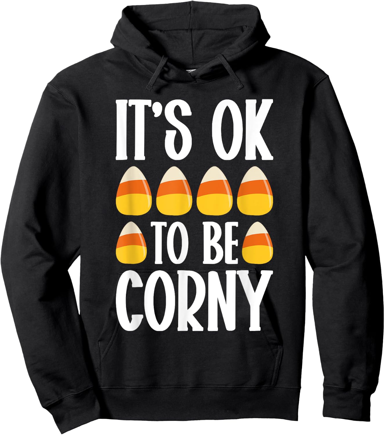 It’s Ok To Be Corny Halloween Candy Corn Spooky Treats Hoodie - Hoodie | Black