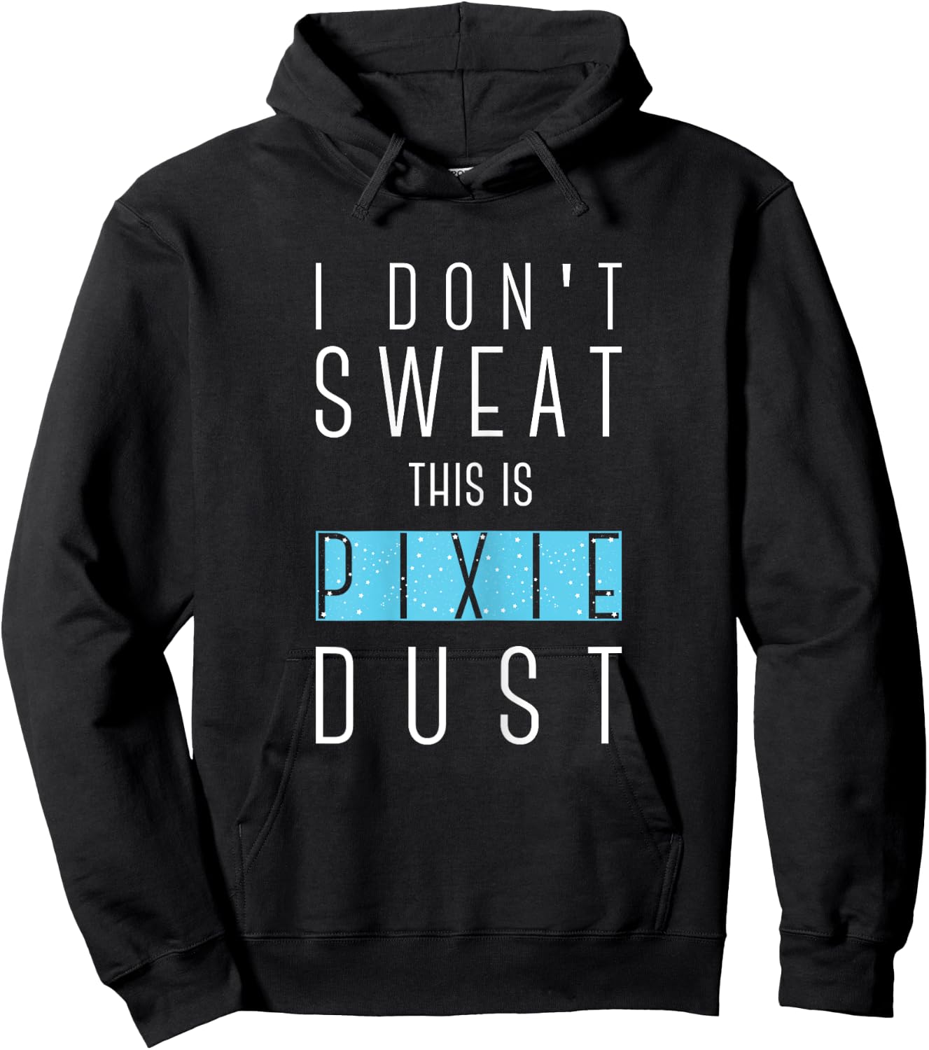 I Don't Sweat This Is Pixie Dust Funny Gym Workout Women Hoodie - Hoodie | Black