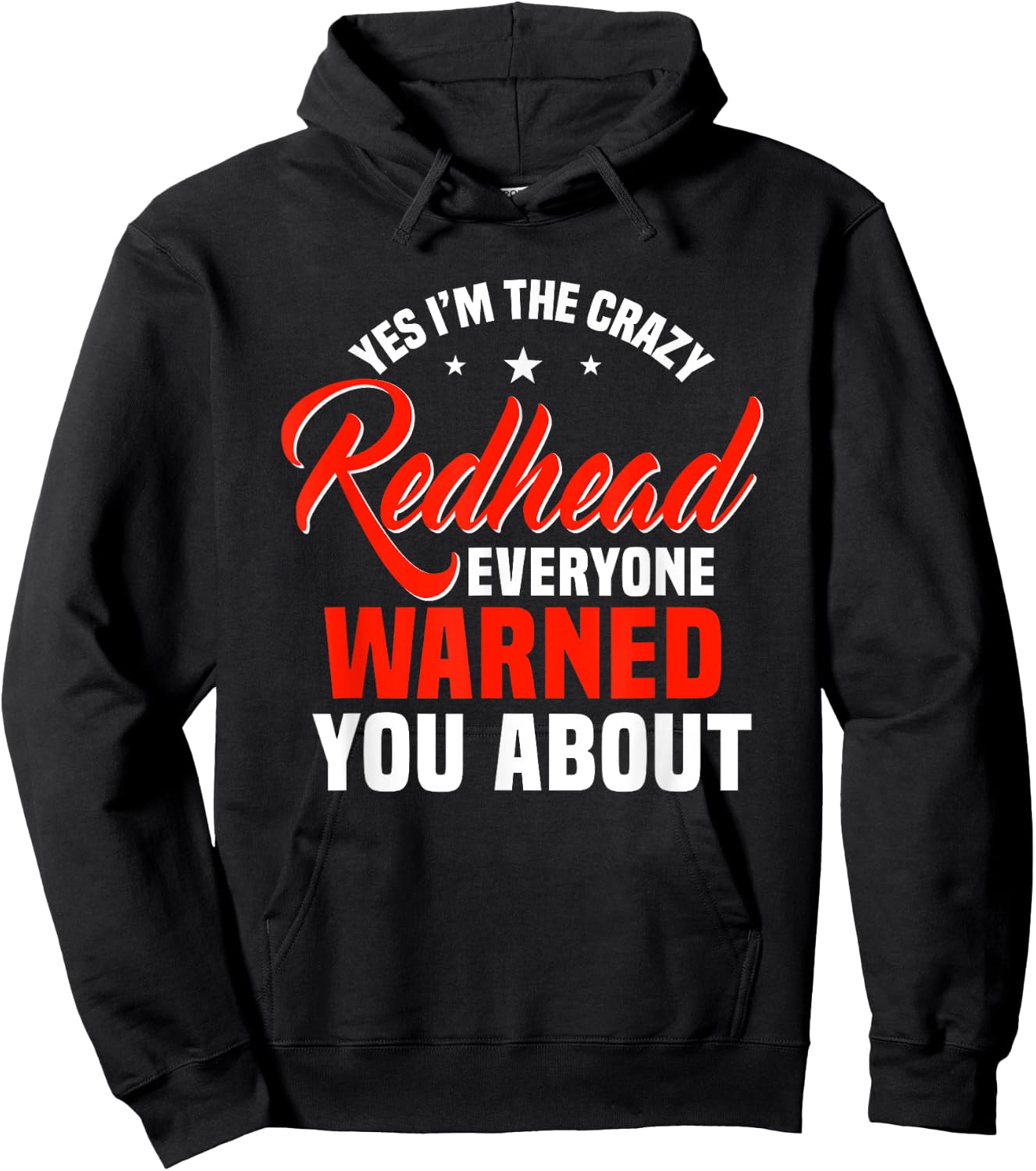 Yes I'm The Crazy Redhead Everyone Warned You About Ginger Hoodie - Hoodie | Black