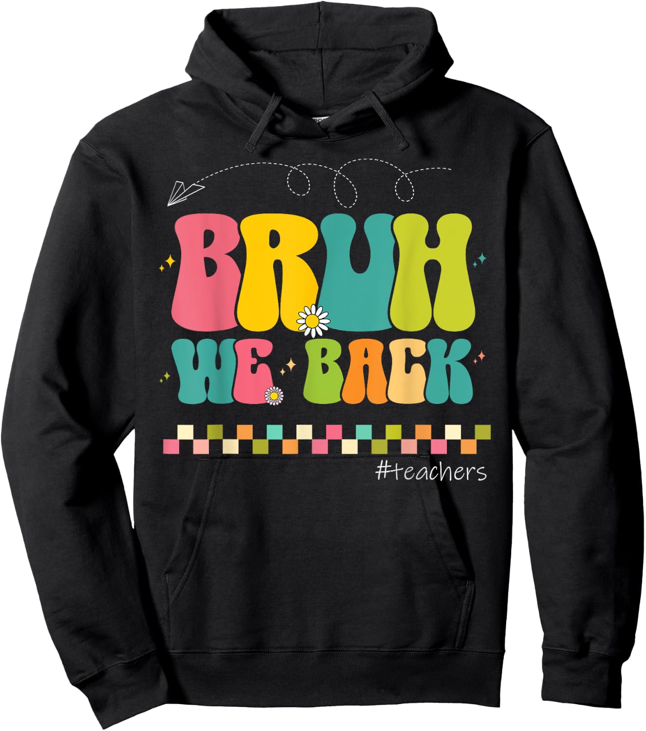 Bruh We Back Teachers Happy First Day Of School Hoodie - Hoodie | Black
