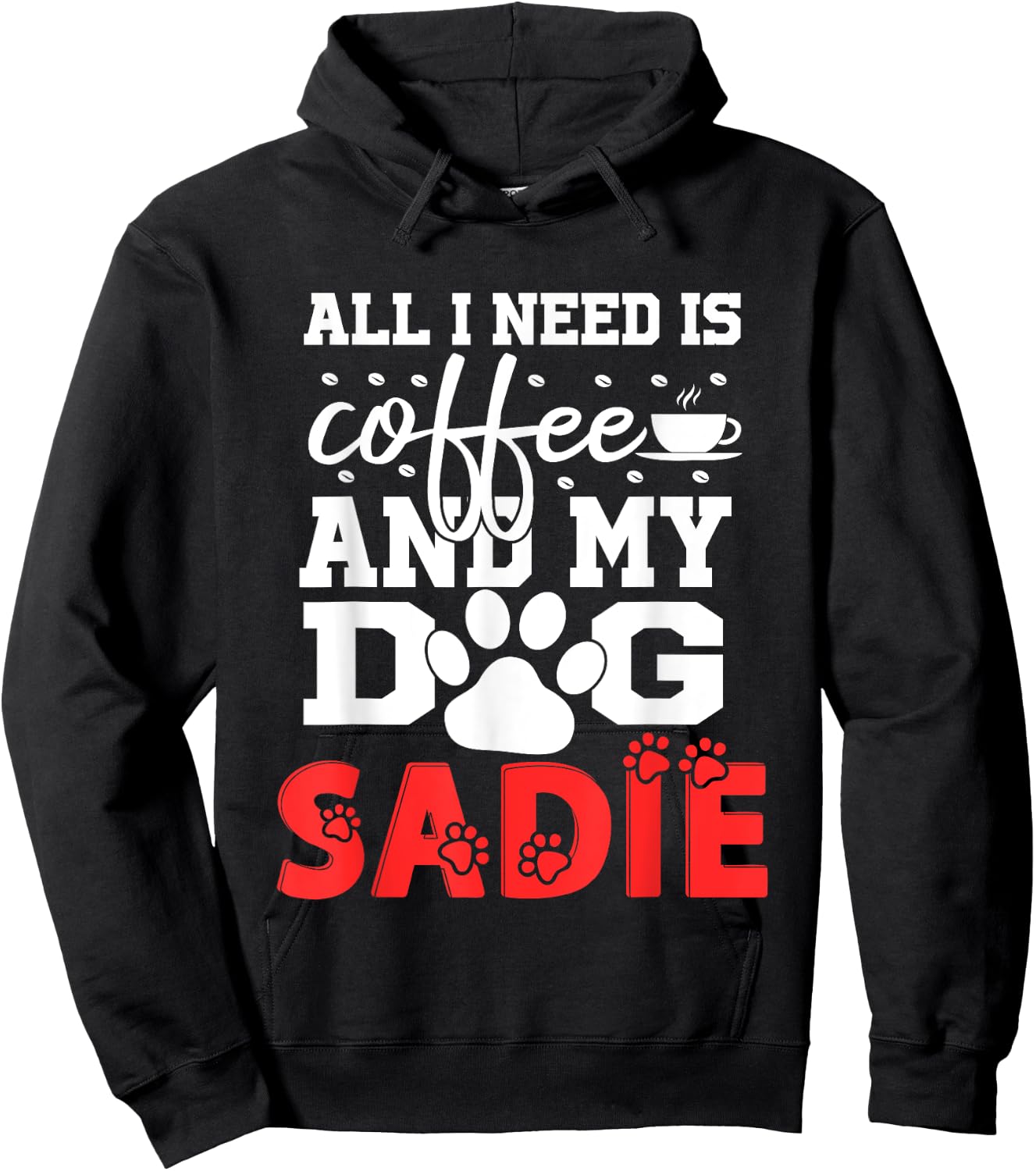 Dog Name Sadie All In Need Is Coffee My Dog Named Sadie Women Girls Kids Hoodie - Hoodie | Black