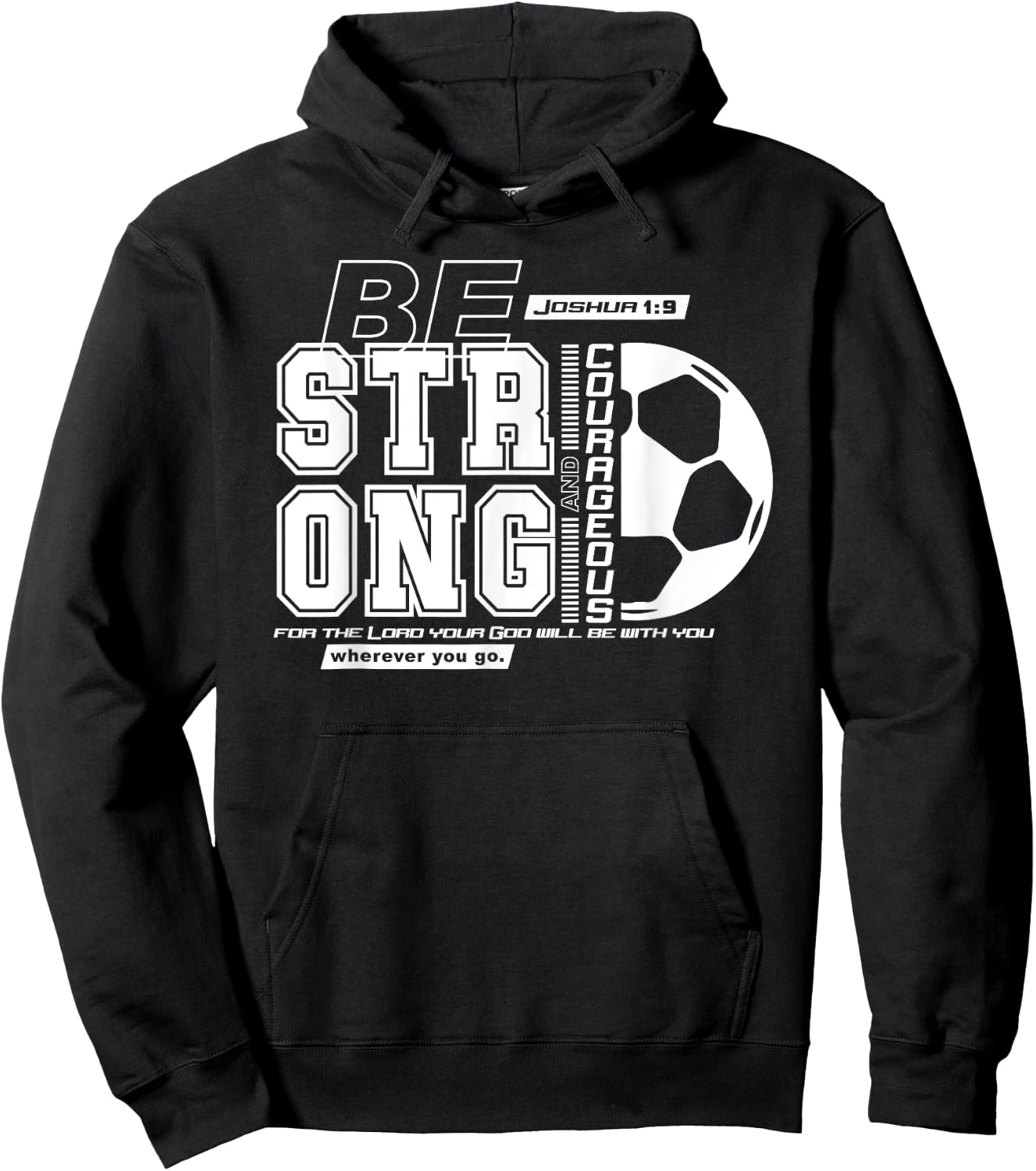 Joshua 1:9-Strong & Courageous Soccer Themed Hoodie - Hoodie | Black