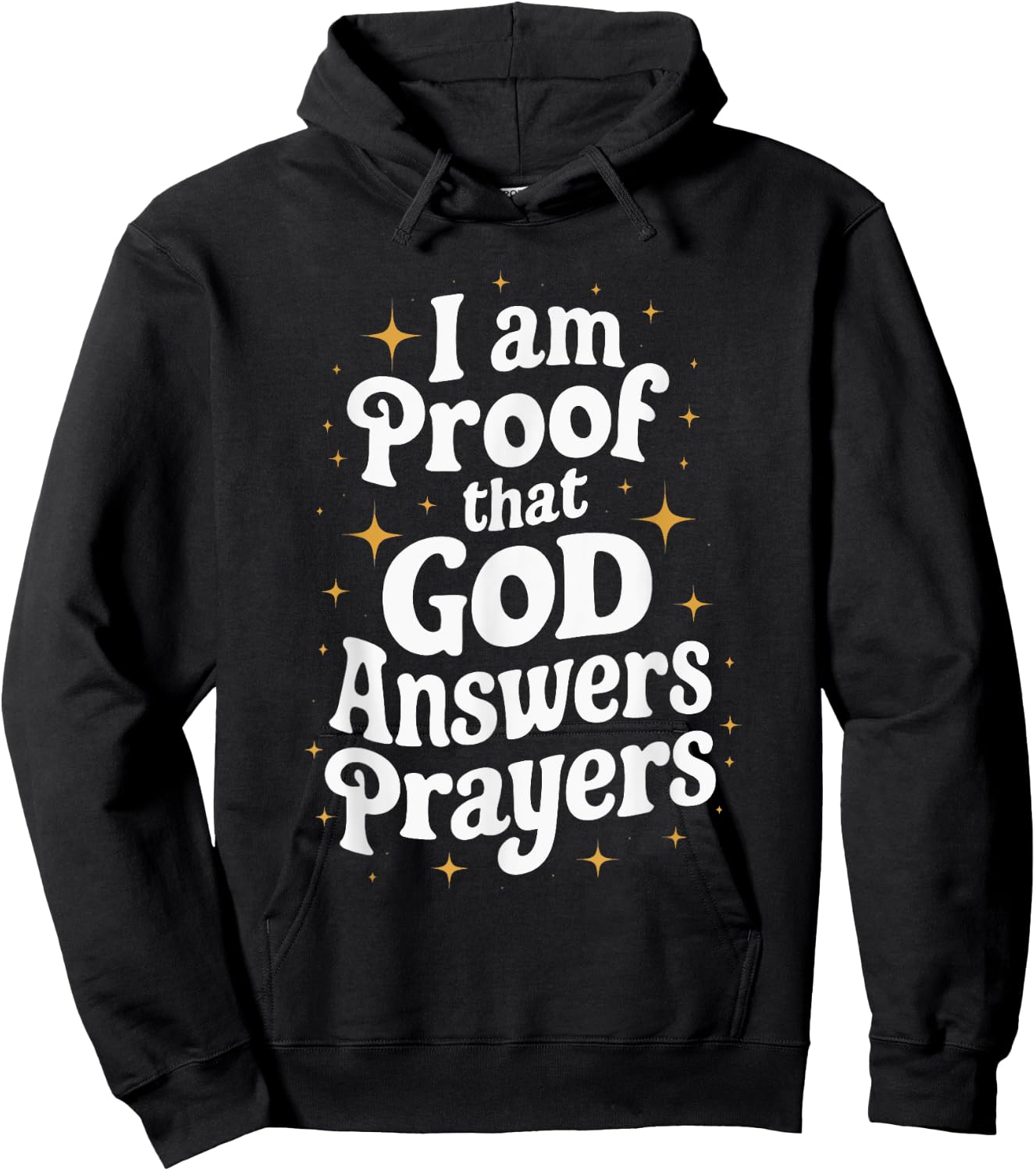 I Am Proof That God Answers Prayers Hoodie - Hoodie | Black
