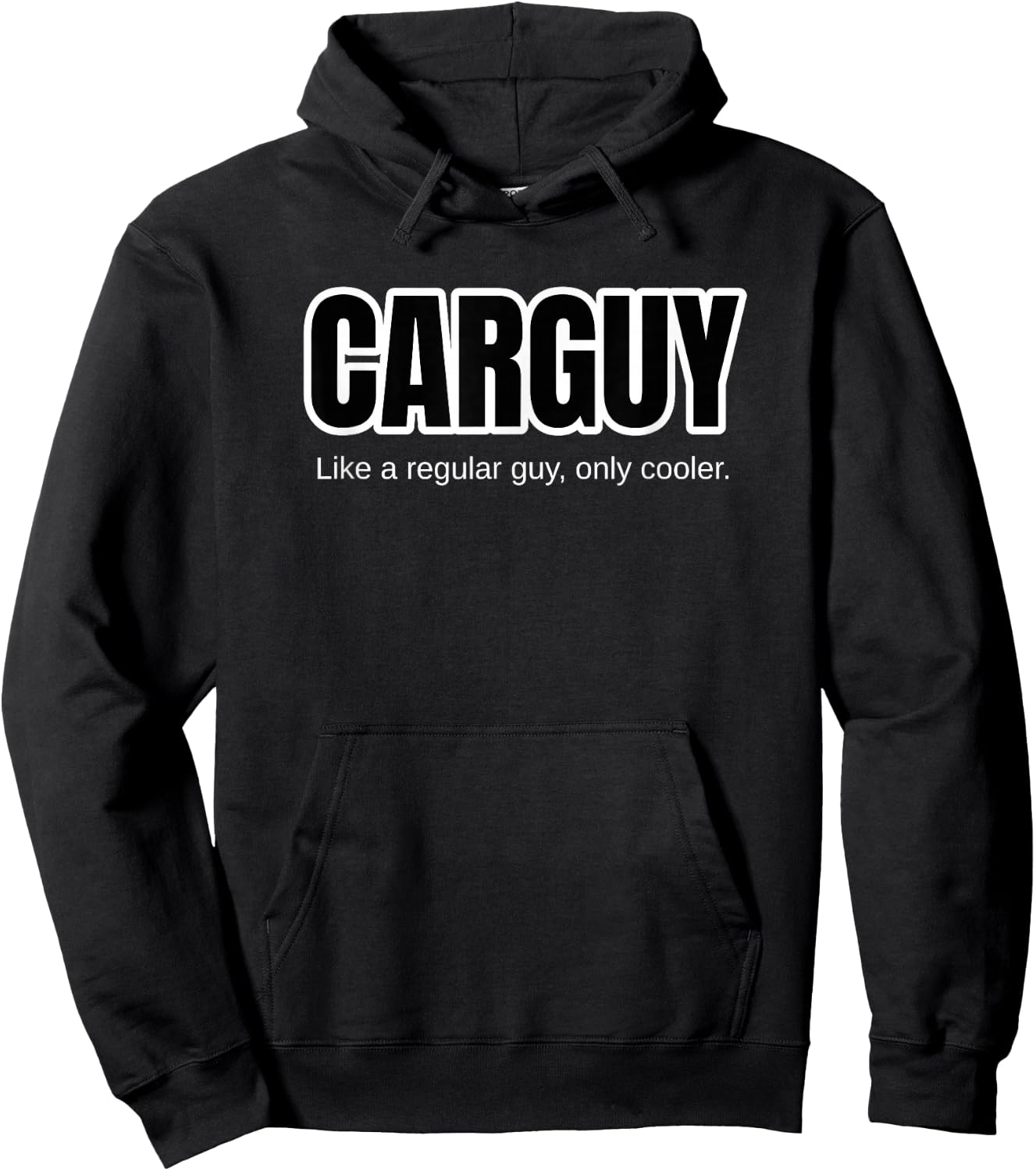 Funny Car Guy Gift - CARGUY Like A Regular Guy, Only Cooler Hoodie - Hoodie | Black