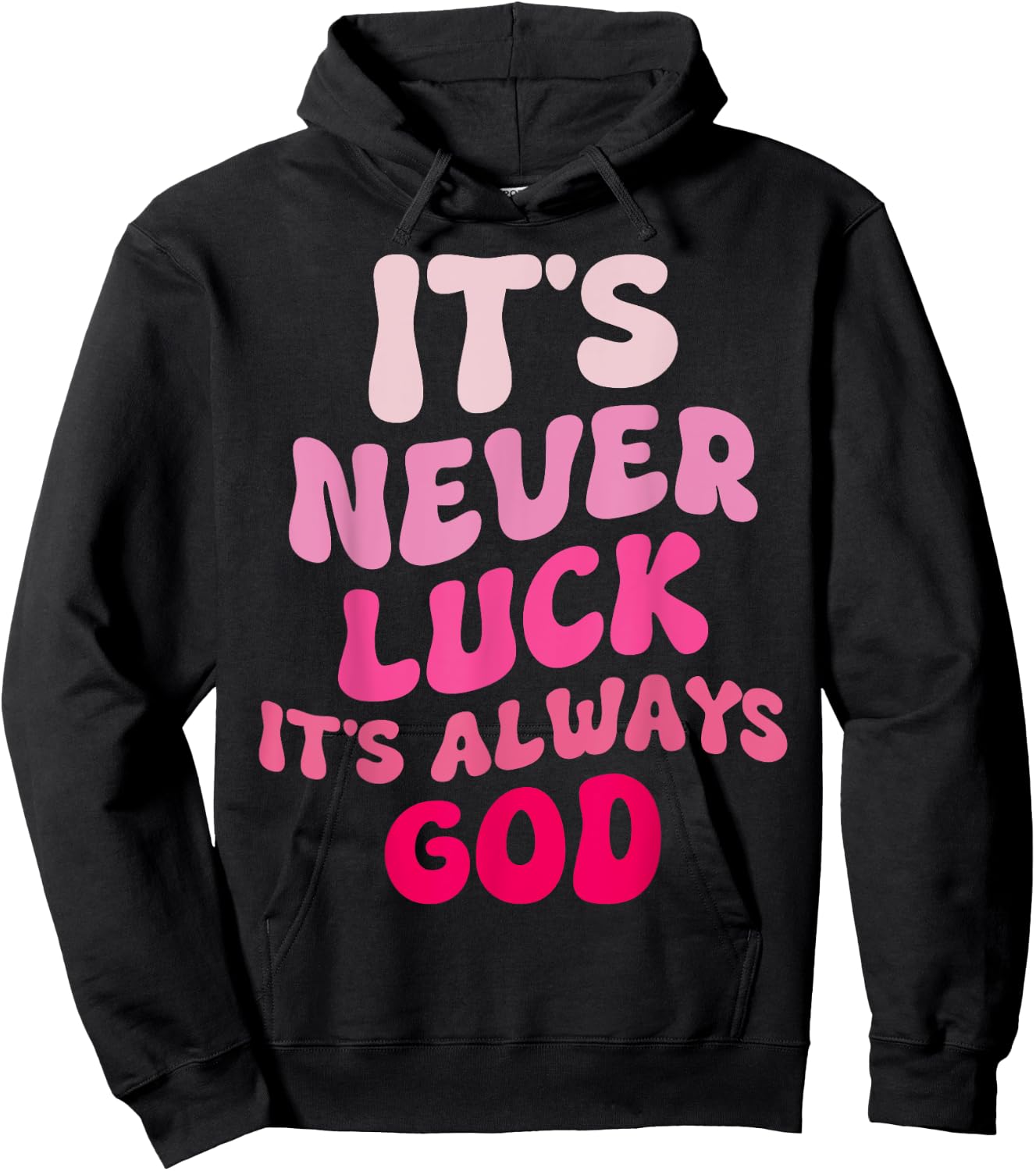 It's Never Luck It's Always God Groovy Hoodie - Hoodie | Black