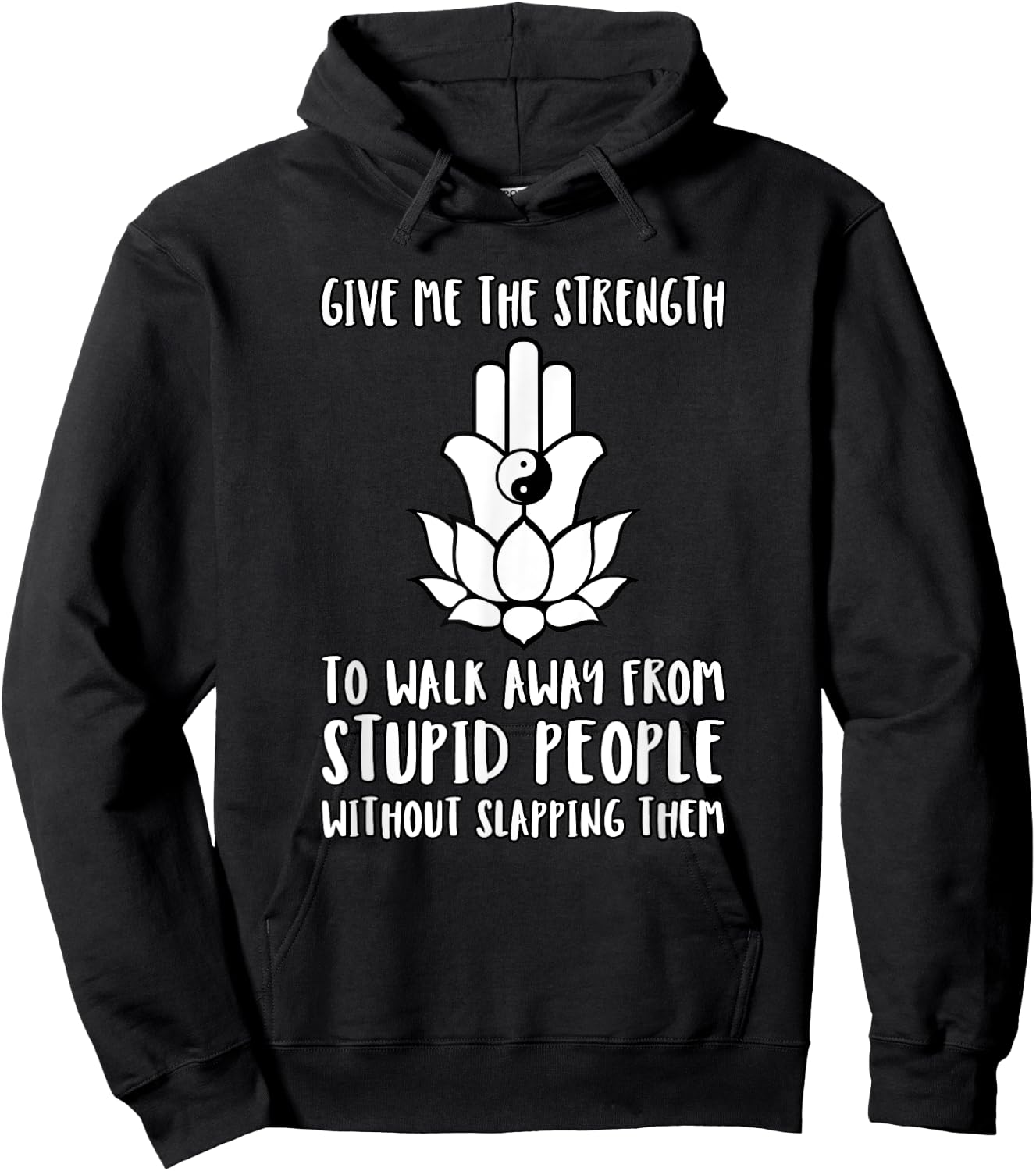 Give Me Strength to Walk Away from Stupid People Slapping Hoodie - Hoodie | Black