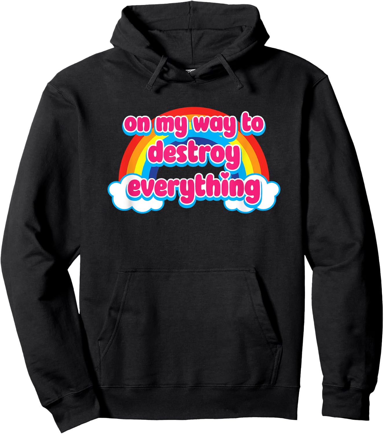 On My Way To Destroy Everything Cute Rainbow with Clouds Hoodie - Hoodie | Black